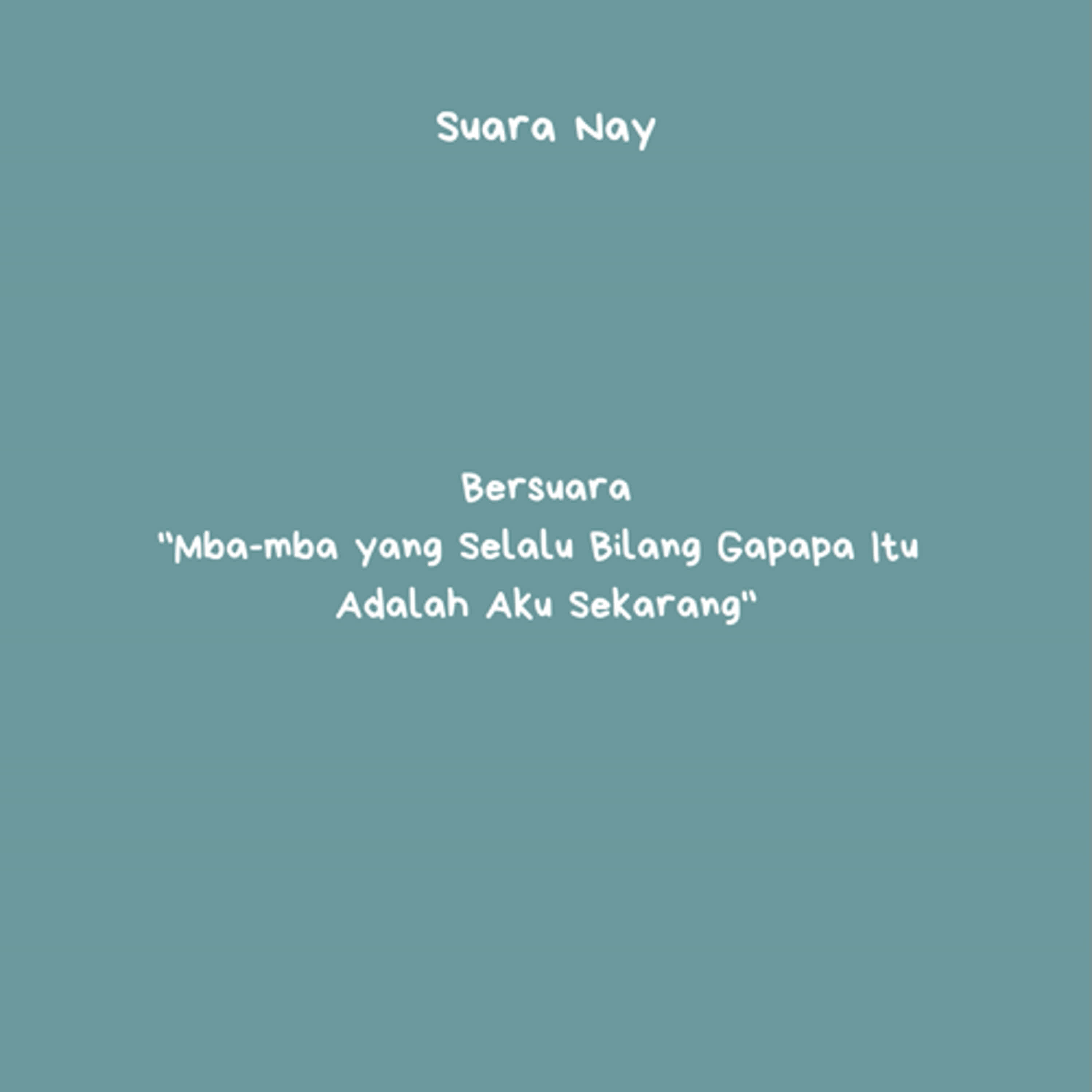 Bersuara: Mba-mba yang Selalu Bilang Gapapa Itu Adalah Aku Sekarang episode artwork