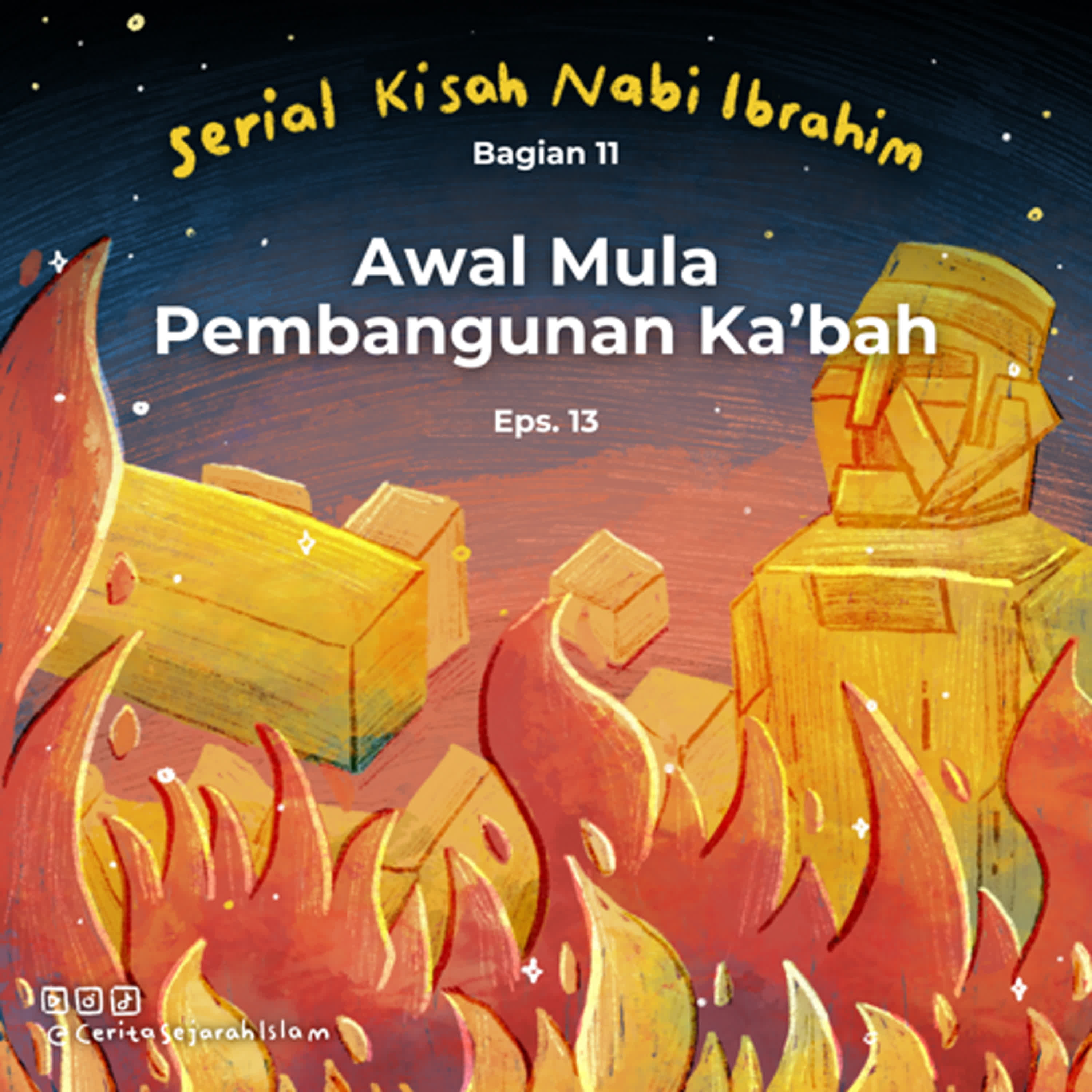 Cerita #13: Awal Mula Pembangunan Ka’bah  | Serial Kisah Nabi Ibrahim Bagian 11