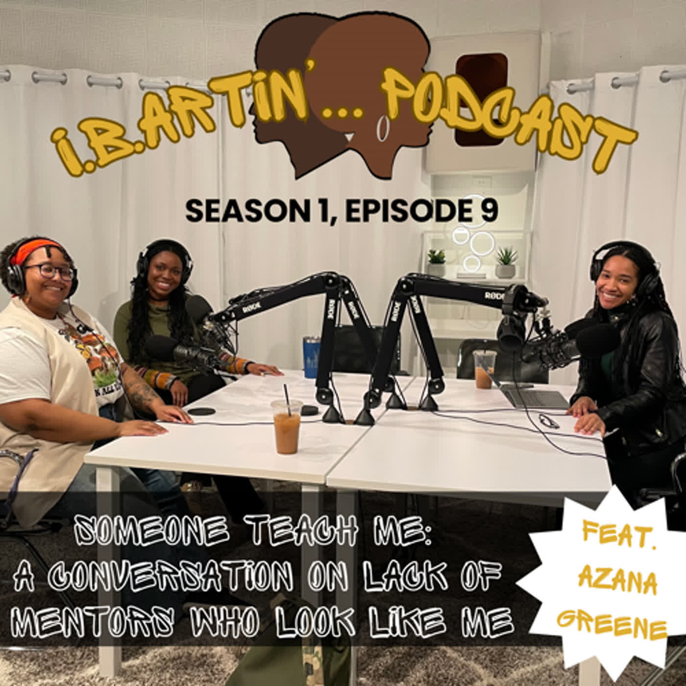 Ep. 9: Someone Teach Me!... A Conversation on Lack of Mentors that Look Like Me