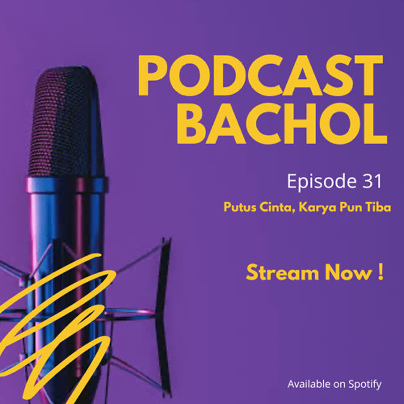 Podcast Bachol Eps 31 - Putus Cinta, Karya Pun Tiba.