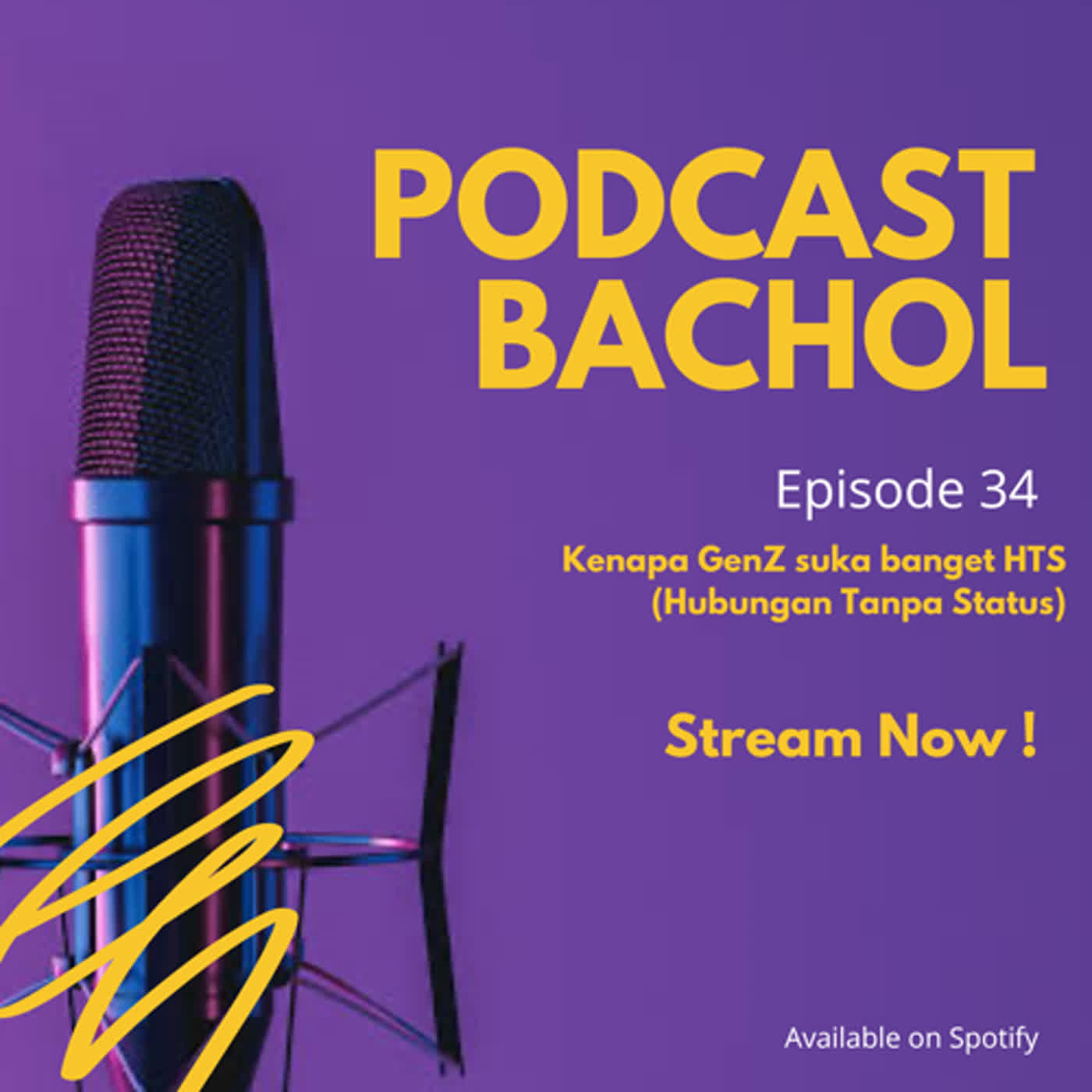 Podcast Bachol Eps 34 - Kenapa GenZ suka banget HTS (Hubungan Tanpa Status)