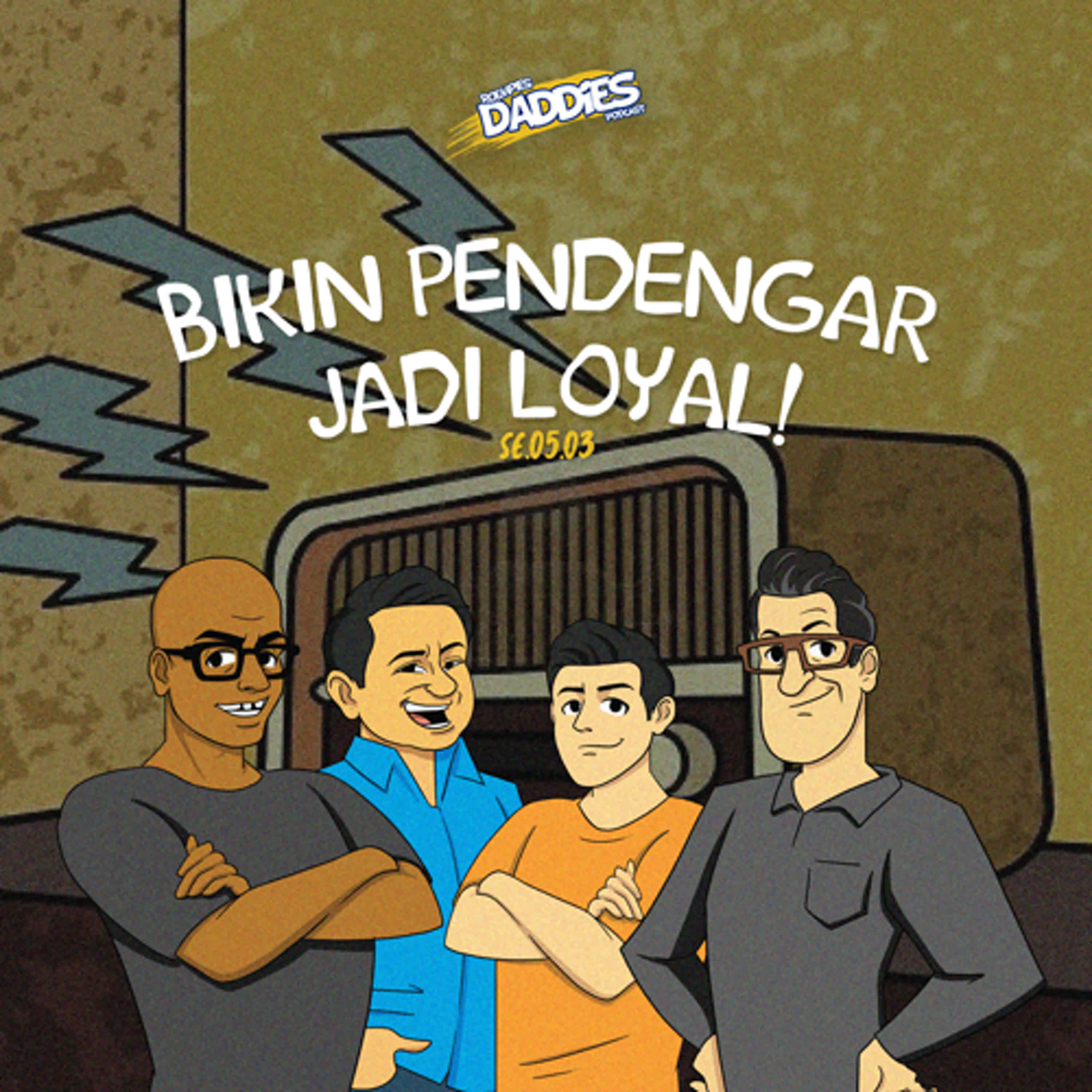 BIKIN PENDENGAR JADI LOYAL
