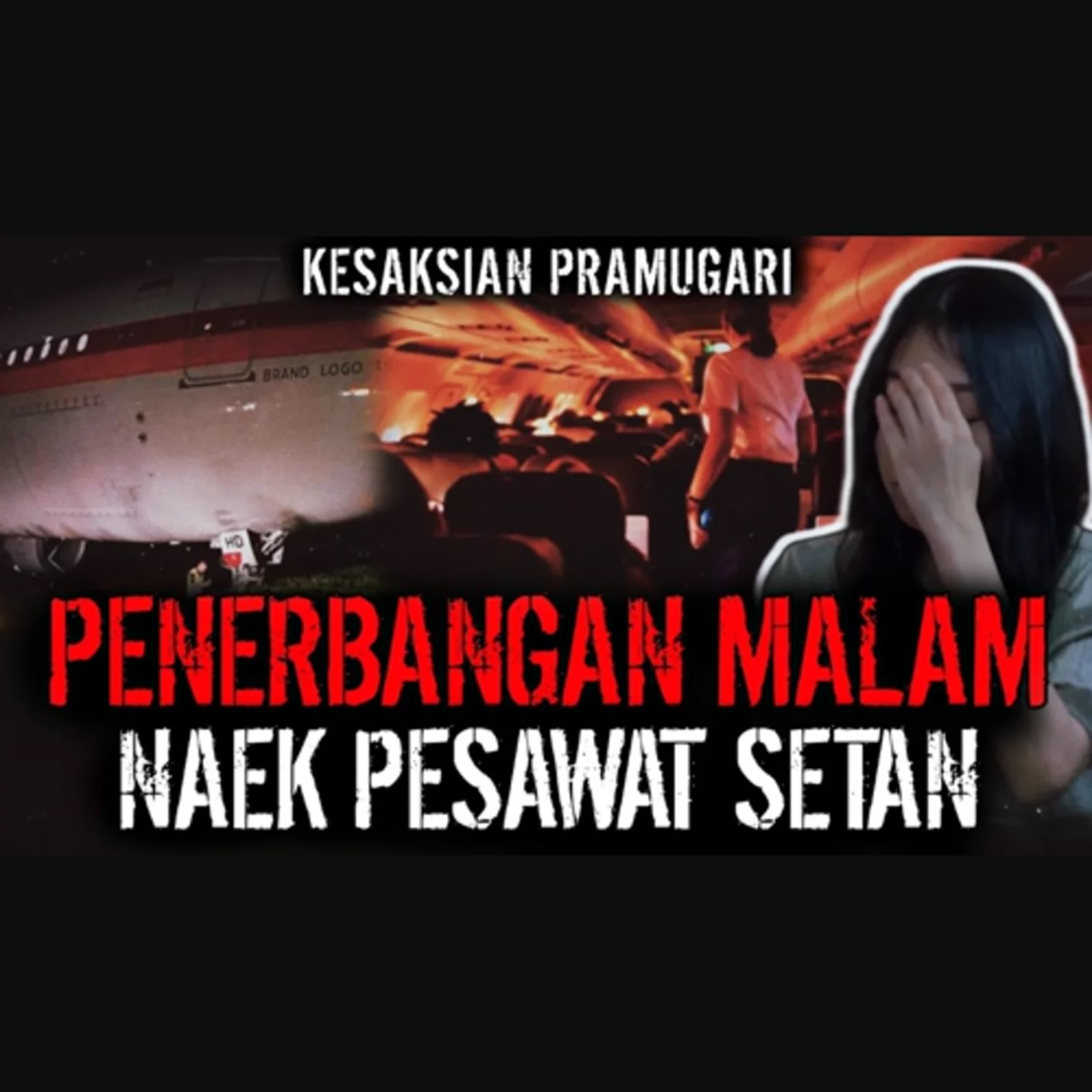 Eps.154 - Penerbangan Malam Naek Pesawat Setan