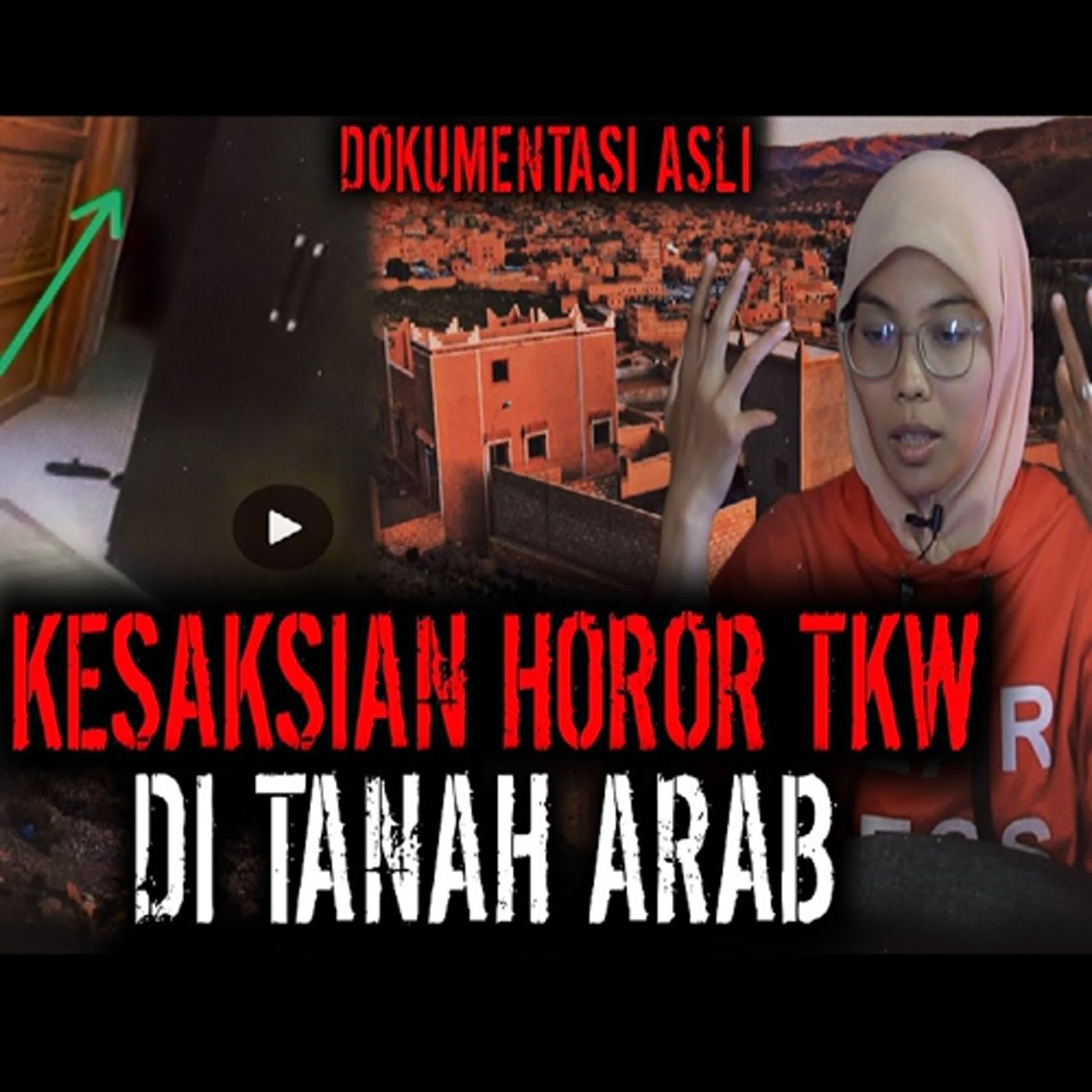 Eps.145 - Kesaksian Horor TKW di Tanah Arab