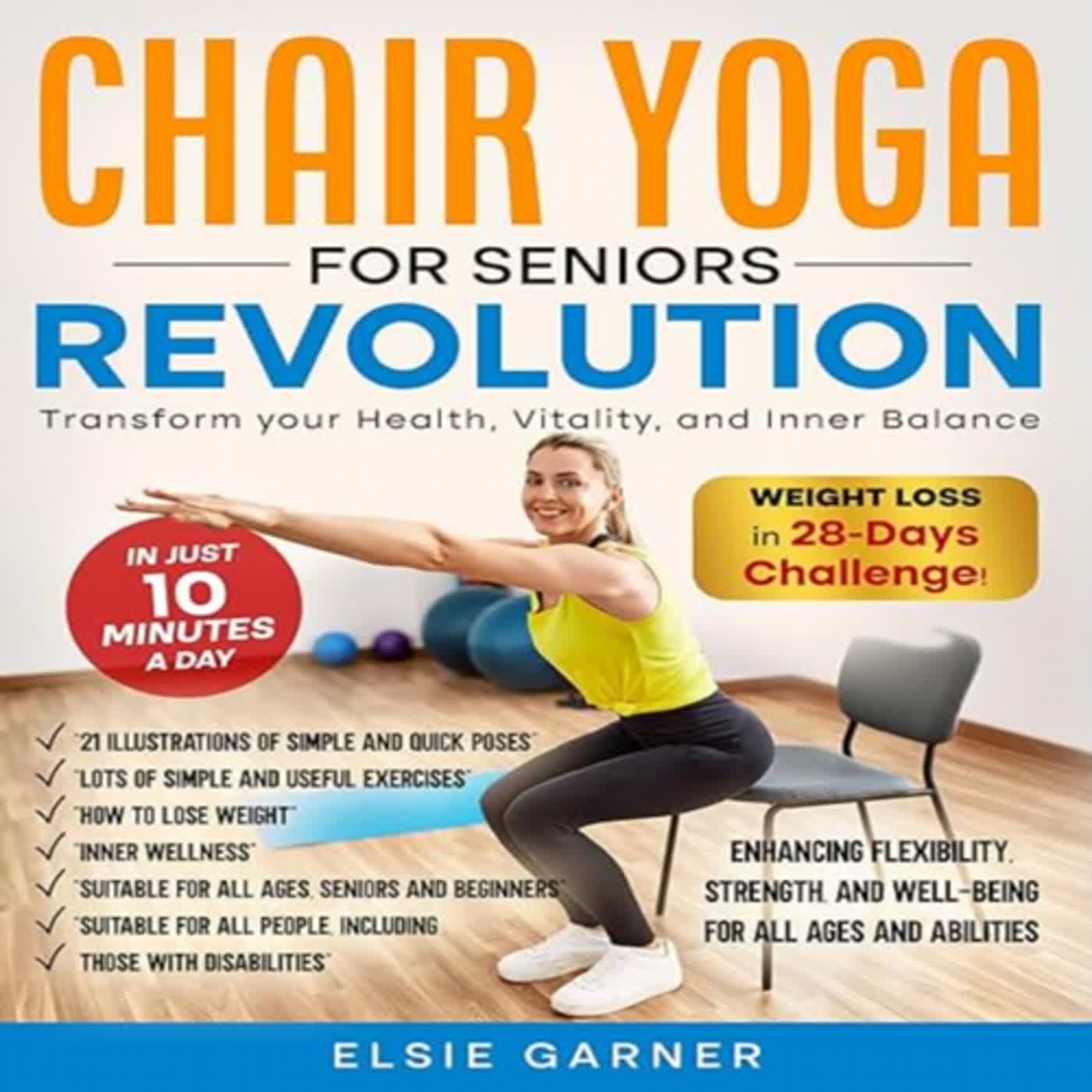 Chair Yoga for Seniors: 28-Day Challenge for Weight Loss with