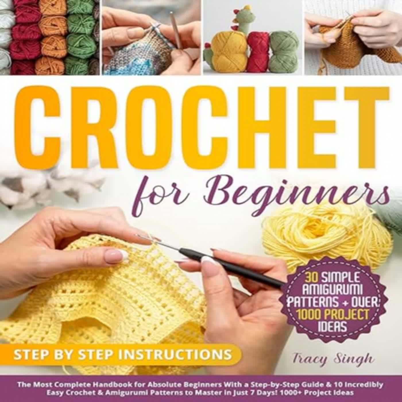 How To Crochet: A Complete Guide for Absolute Beginners