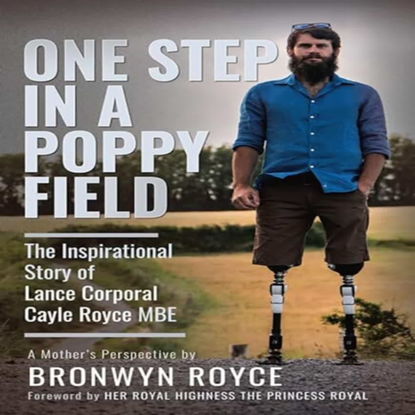 EPUB] Download One Step in a Poppy Field: The Inspirational Story of Lance  Corporal Cayle Royce MBE - Podcast on Firstory