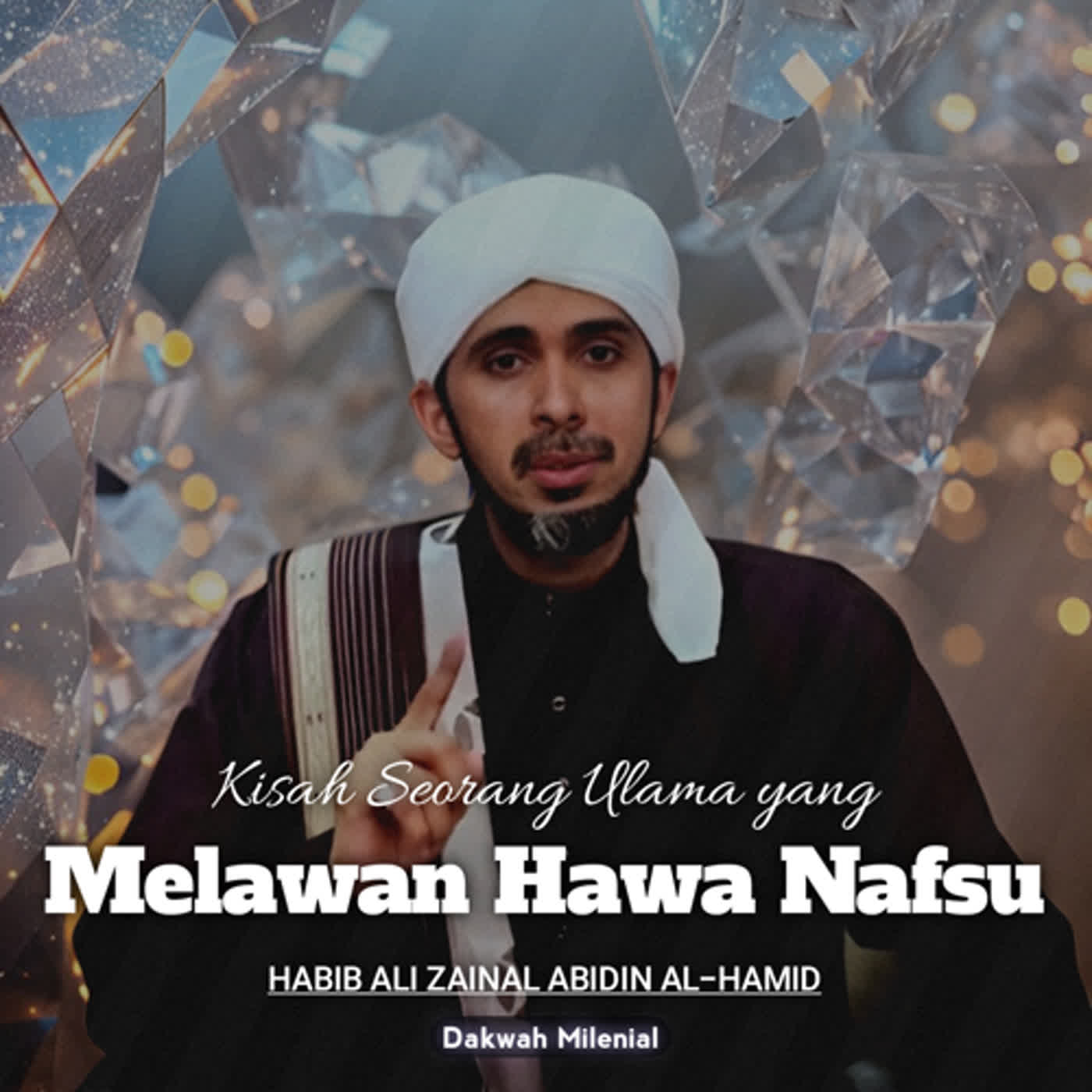 Kisah Seorang Ulama yang Melawan Hawa Nafsunya - Habib Ali Zainal Abidin Al-Hamid | Dakwah Milenial