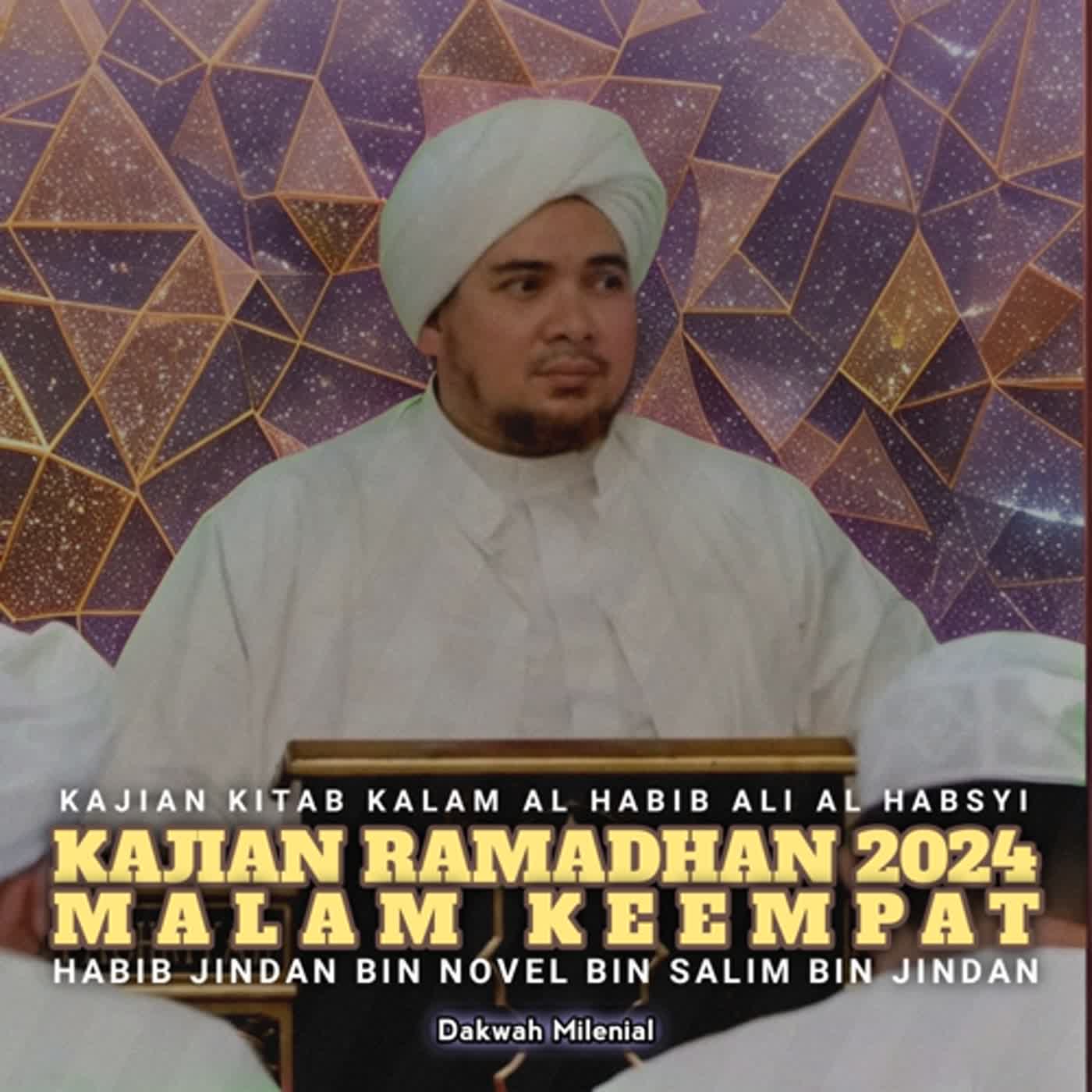 Kajian Malam Keempat Ramadhan 2024 - Habib Jindan bin Novel bin Salim bin Jindan | Dakwah Milenial