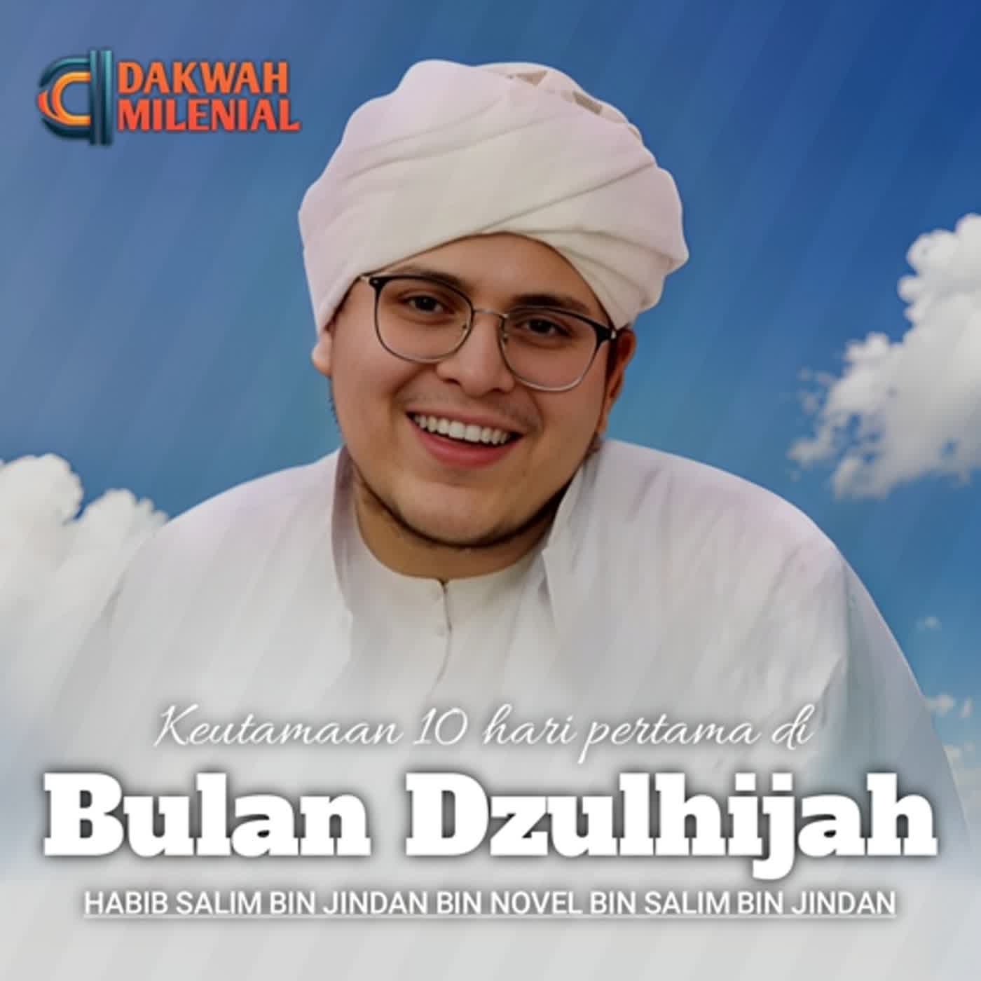 Keutamaan 10 Hari Pertama di Bulan Dzulhijah - Habib Salim bin Jindan bin Novel bin Salim bin Jindan | Dakwah Milenial