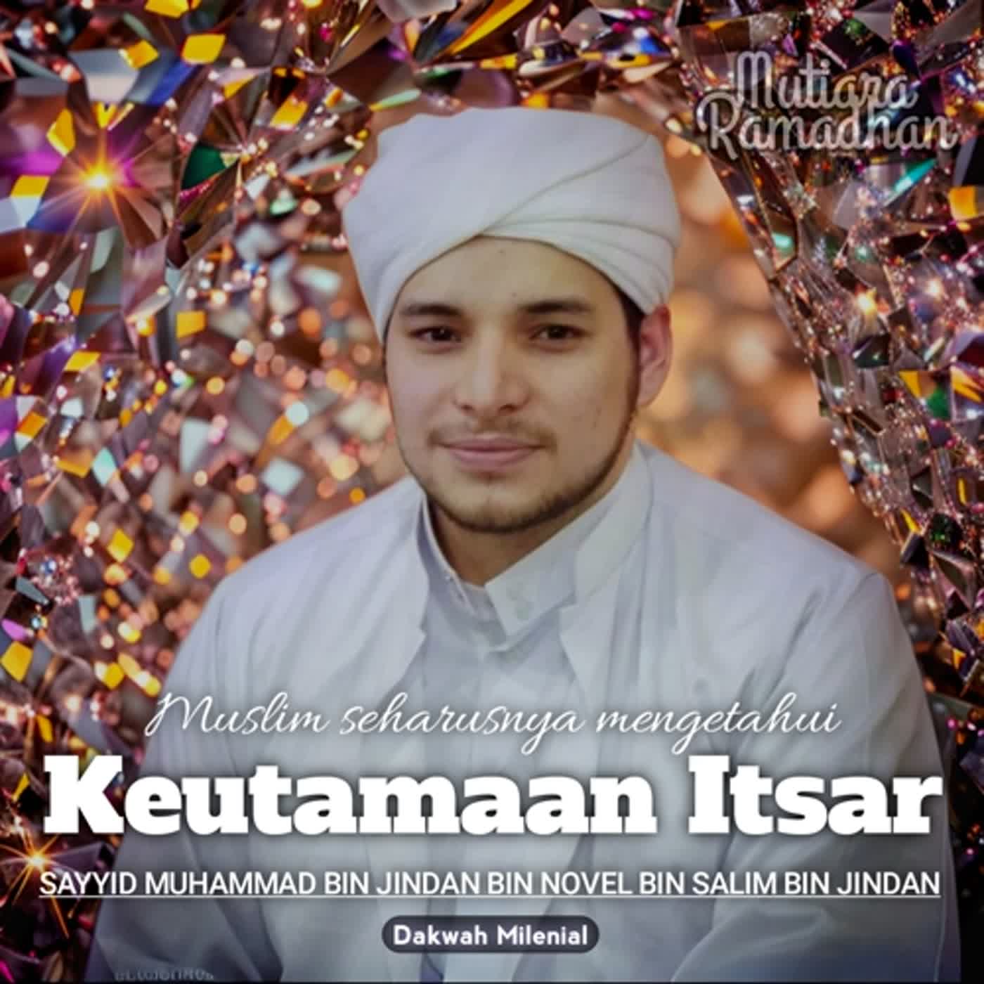 Keutamaan Itsar yang Seharusnya Diketahui oleh Muslim - Habib Muhammad bin Jindan bin Novel bin Salim bin Jindan | Dakwah Milenial