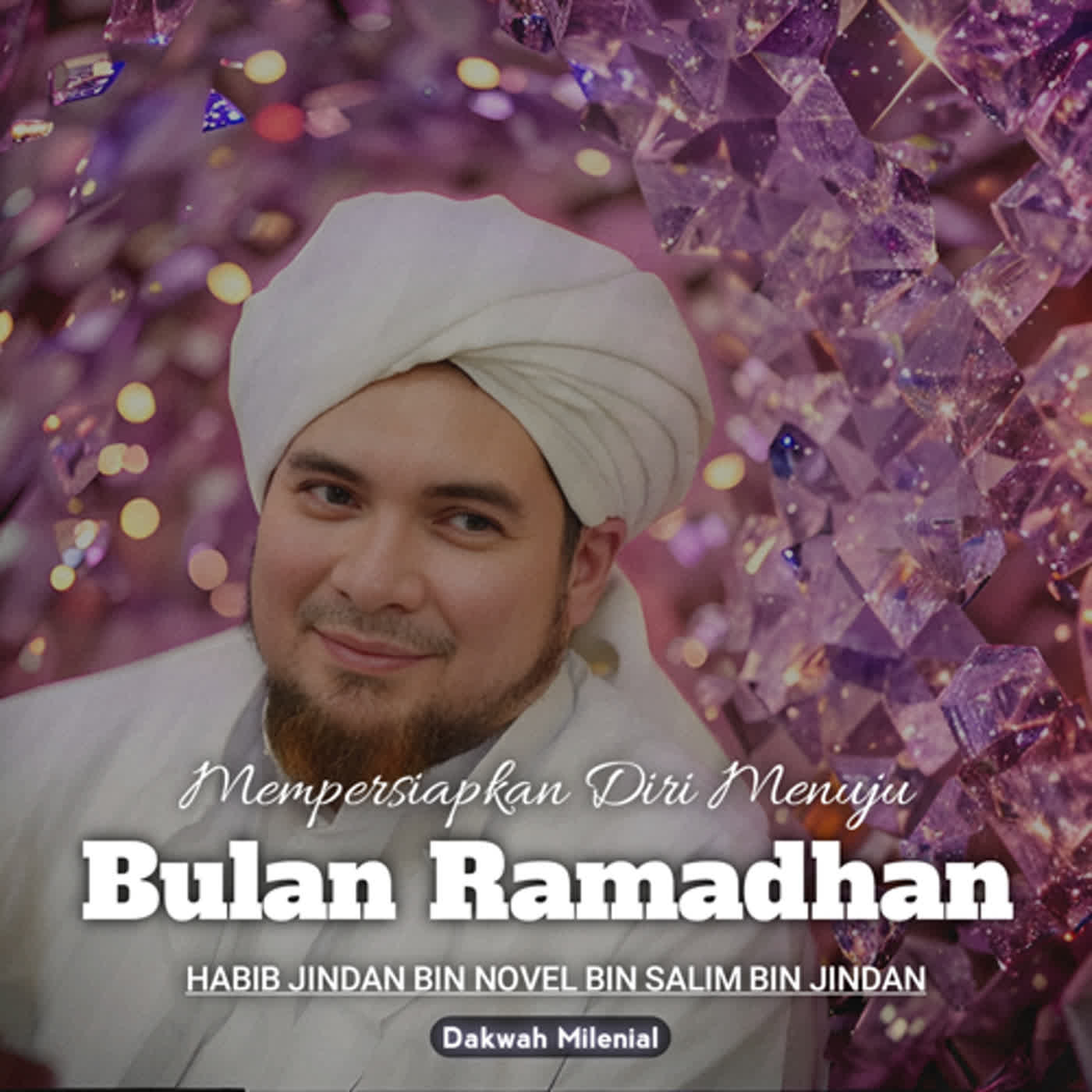 Cara Mempersiapkan Diri Menuju Bulan Ramadhan - Habib Jindan bin Novel bin Salim bin Jindan | Dakwah Milenial
