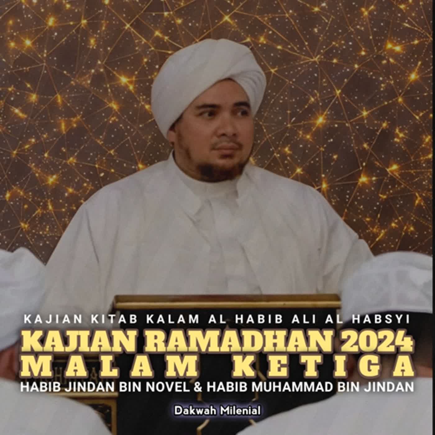 Kajian Malam Ketiga Ramadhan 2024 - Habib Jindan bin Novel bin Salim bin Jindan | Dakwah Milenial