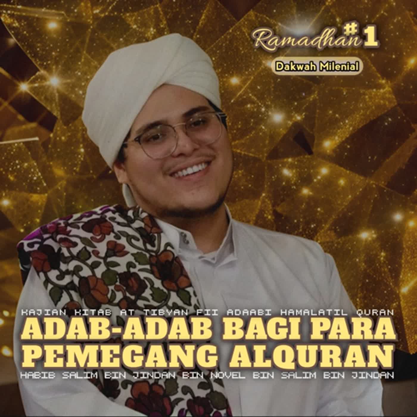 Pembahasan Kitab Tentang Adab-adab Dalam Berinteraksi Dengan Alquran #1 - Habib Salim bin Jindan bin Novel bin Salim bin Jindan | Dakwah Milenial