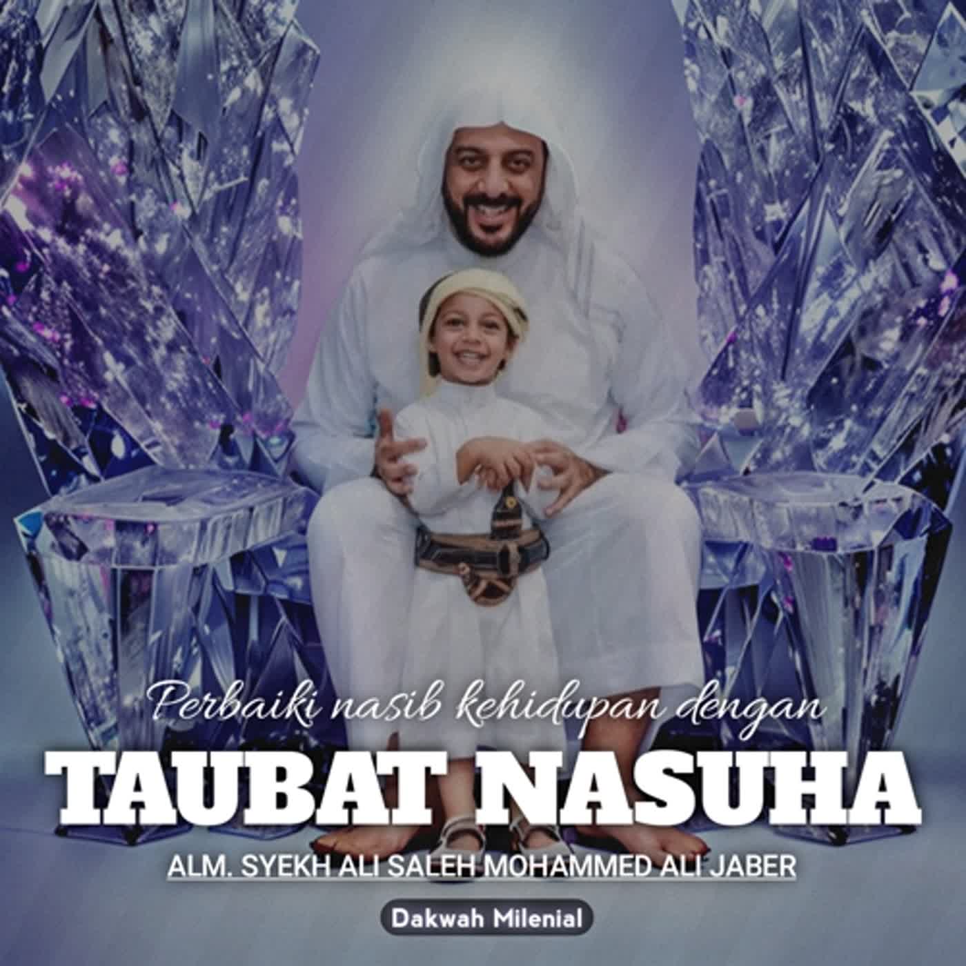 Perbaiki Nasib Kehidupan dengan Taubat Nasuha - Syekh Ali Jaber | Dakwah Milenial