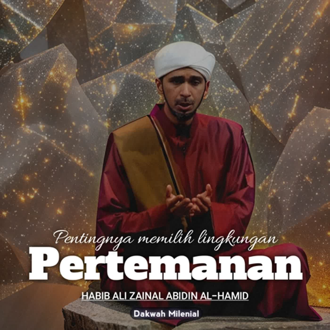 Pentingnya Memilih Lingkungan Pertemanan Agar Terhindar Penyakit Menular  - Habib Ali Zainal Abidin Al-Hamid |  Dakwah Milenial