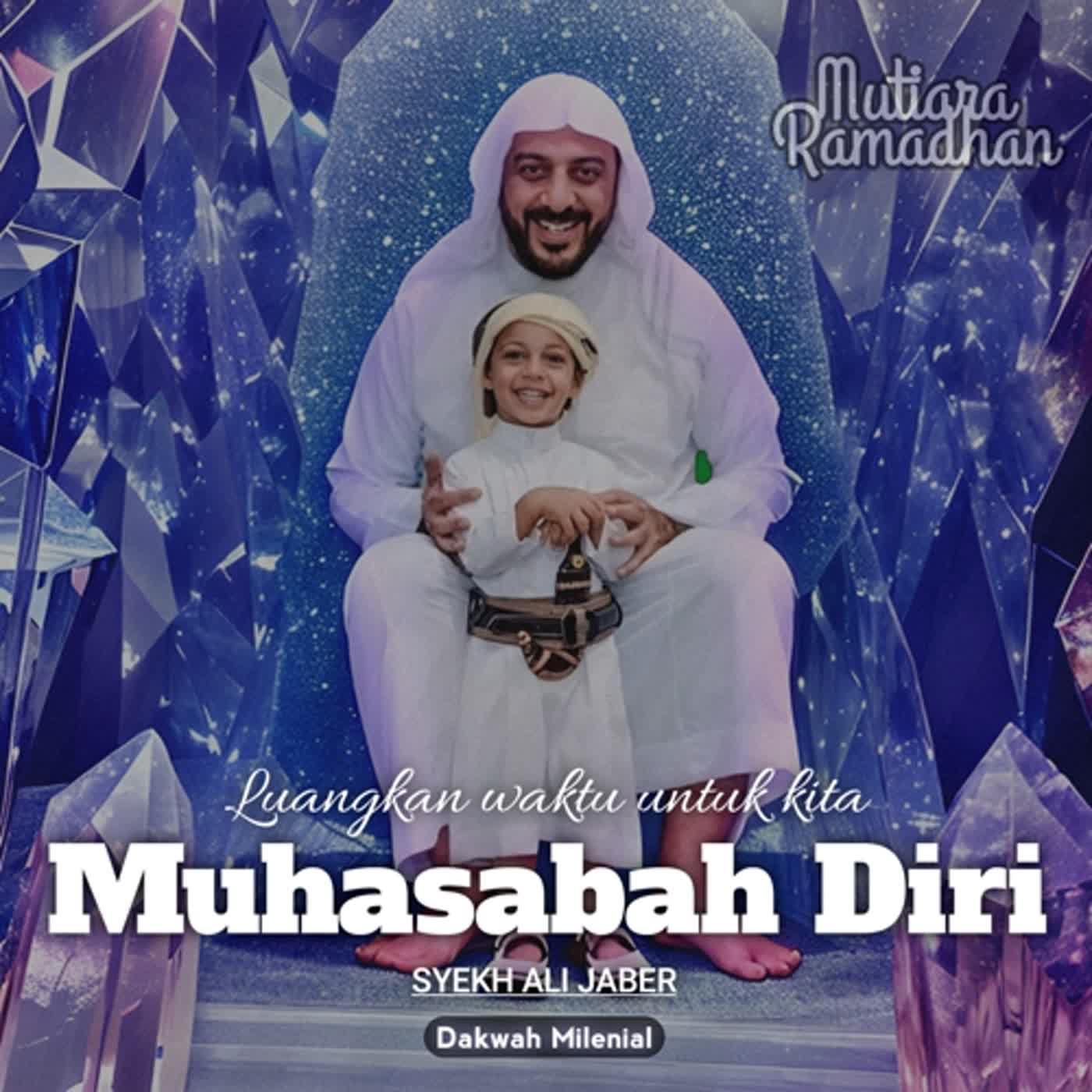 Luangkan Waktu Untuk Kita Muhasabah Diri - Syekh Ali Jaber | Dakwah Milenial