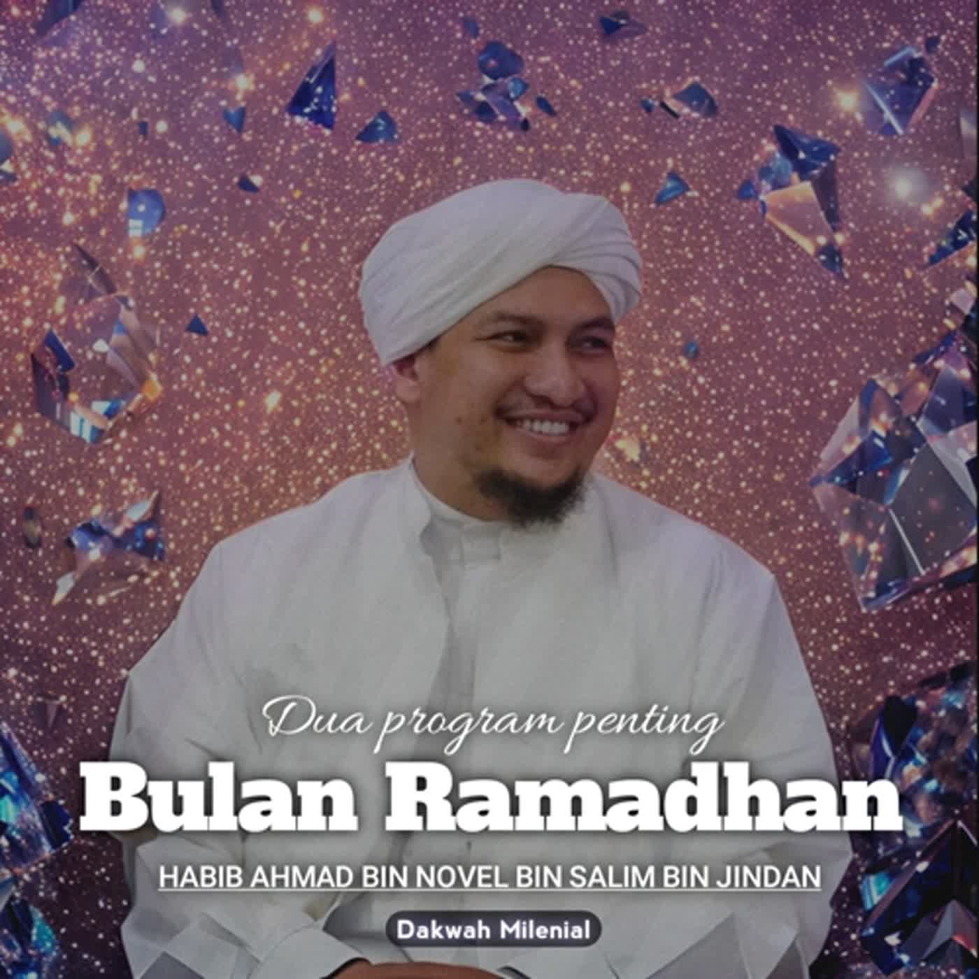 Sebaiknya Lakukan Dua Program Penting Ini di Bulan Ramadhan - Habib Ahmad bin Novel bin Salim bin Jindan | Dakwah Milenial