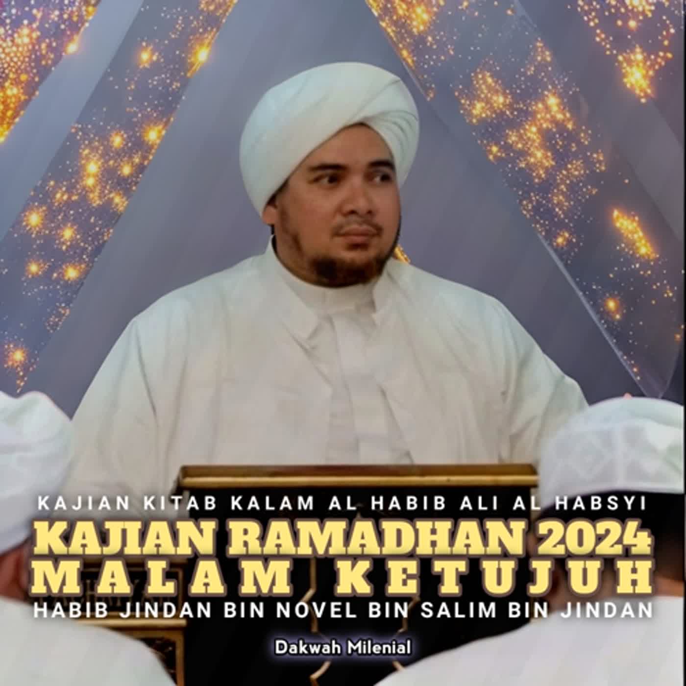 Kajian Malam Ketujuh Ramadhan 2024 - Habib Jindan bin Novel bin Salim bin Jindan | Dakwah Milenial