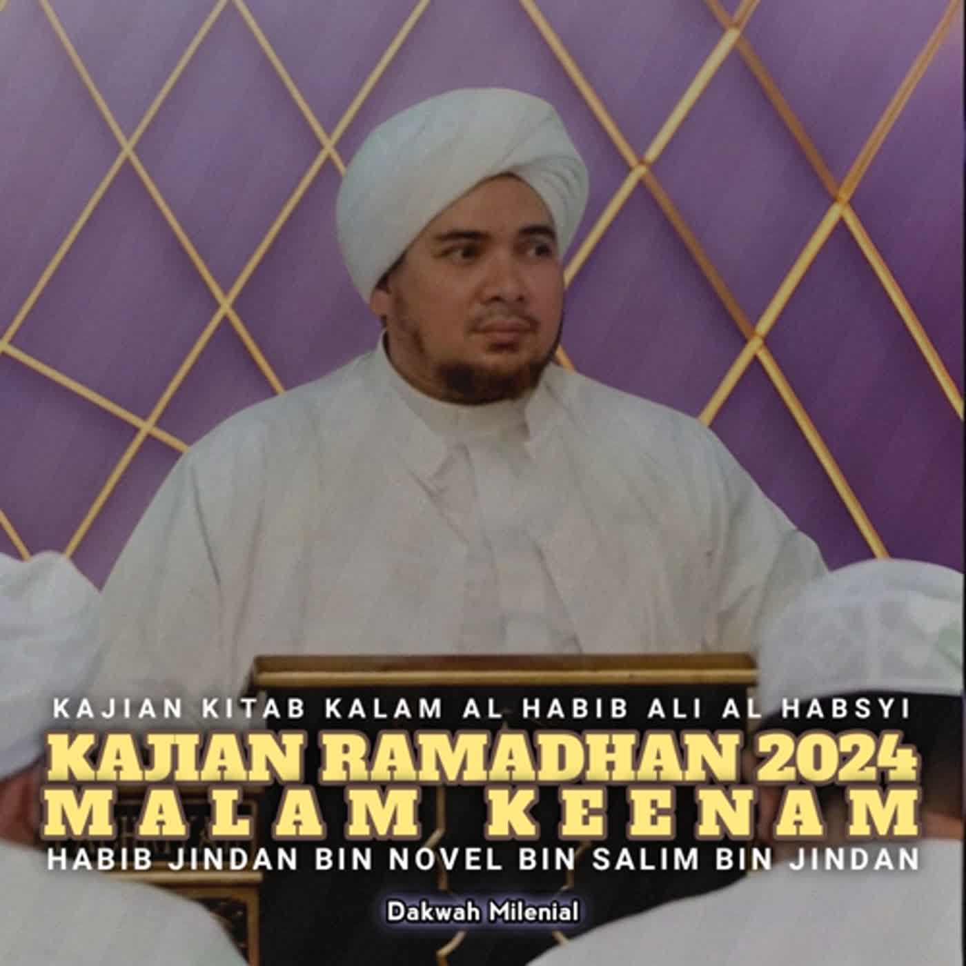 Kajian Malam Keenam Ramadhan 2024 - Habib Jindan bin Novel bin Salim bin Jindan | Dakwah Milenial