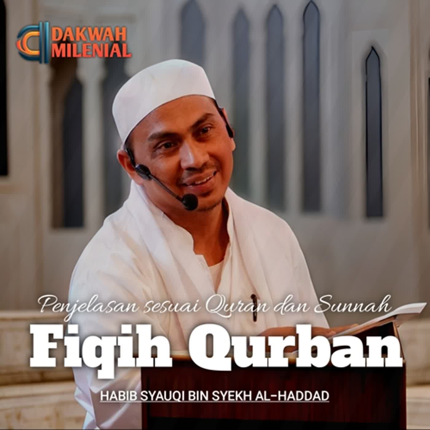 Kajian Fiqih Qurban Sesuai Al-Quran dan Sunnah | Habib Syauqi bin Syekh Al-Haddad | Dakwah Milenial