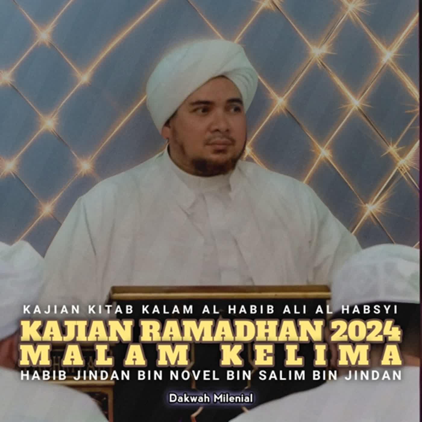Kajian Malam Kelima Ramadhan 2024 - Habib Jindan bin Novel bin Salim bin Jindan | Dakwah Milenial