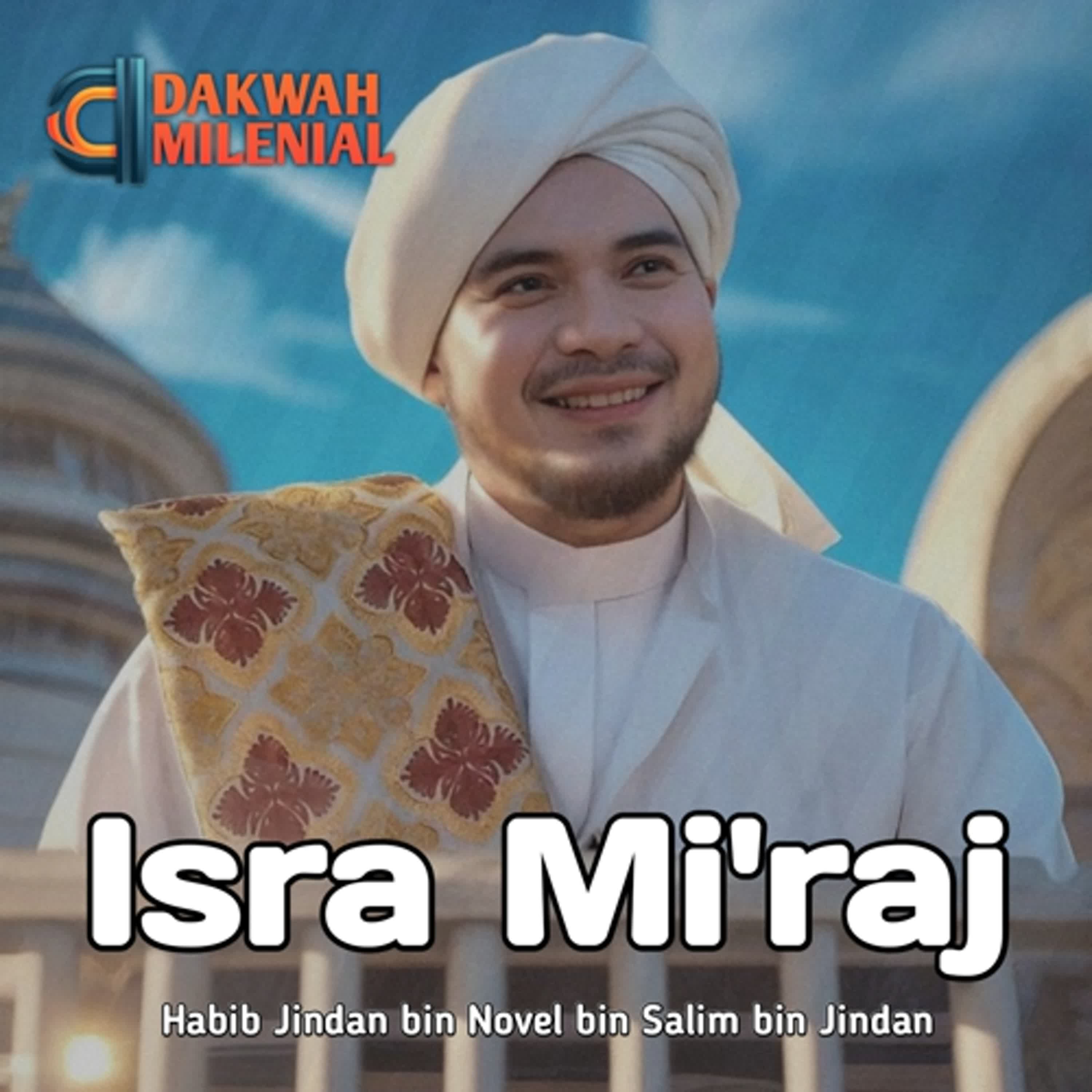 Peristiwa Isra Mi'raj - Habib Jindan bin Novel bin Salim bin Jindan 