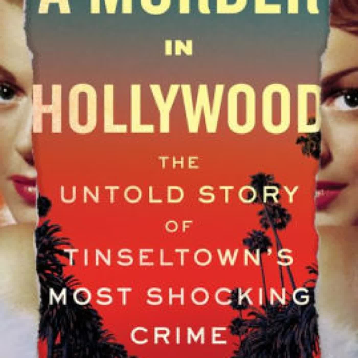 PDF EPUB Download A Murder in Hollywood The Untold Story of Tinseltown(04)