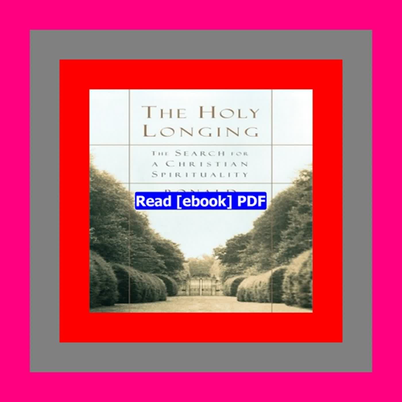 Read [ebook](PDF) The Holy Longing The Search for a Christian Spirituality  by Ronald Rolheiser