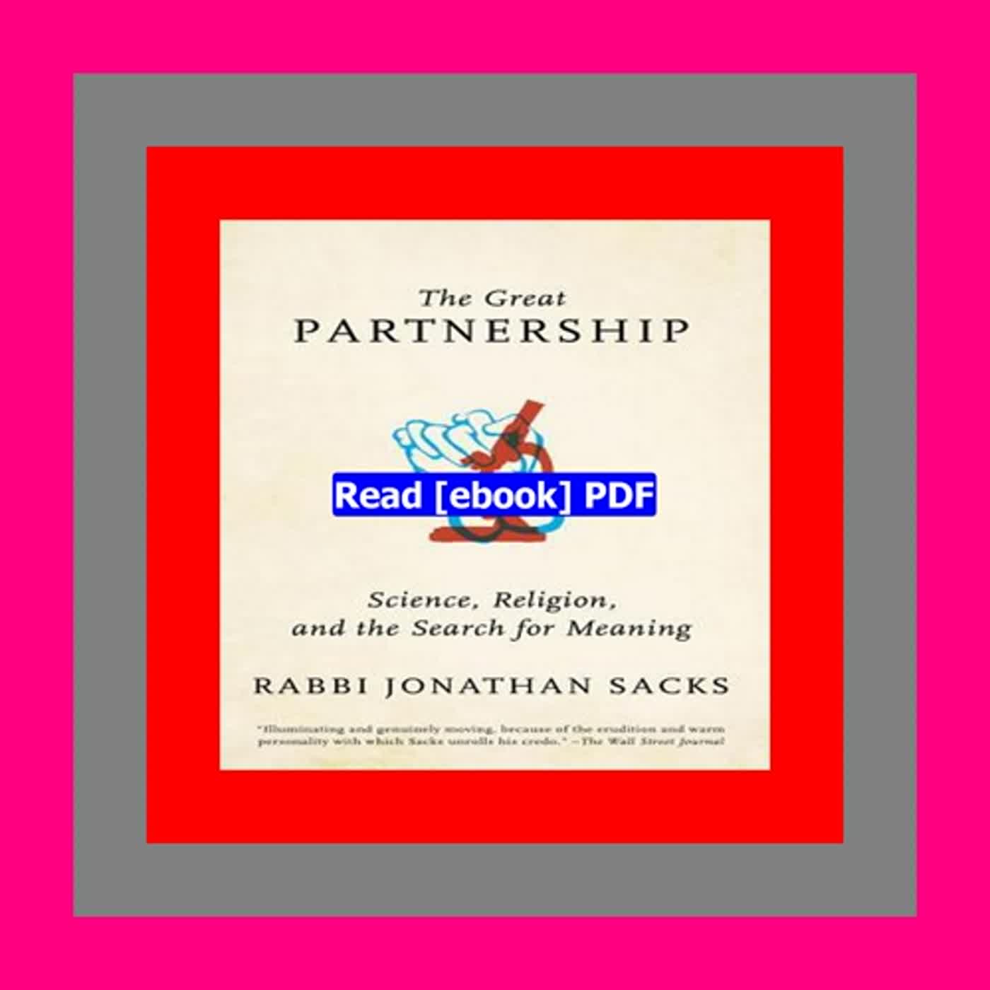 READ [PDF] The Great Partnership Science  Religion  and the Search for Meaning  by Jonathan Sacks