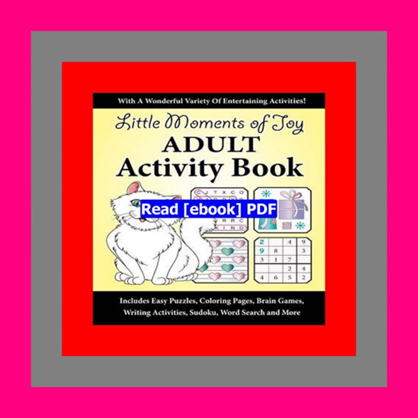 [Read] [PDF] Little Moments of Joy Adult Activity Book Includes Easy Puzzles  Coloring Pages  Brain