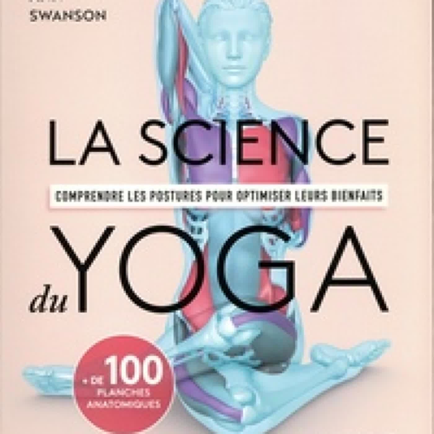 [Pdf/ePub] La science du yoga  - Comprendre les postures pour optimiser leurs bienfaits by Ann Swanson download ebook
