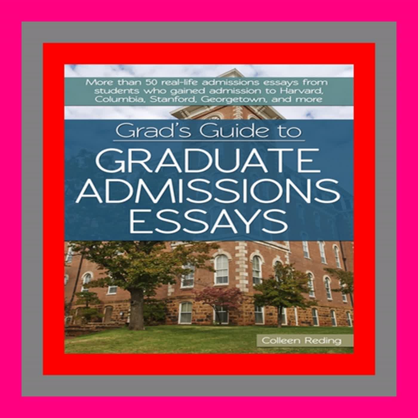 EBOOK [P.D.F] Gradâ€™s Guide to Graduate Admissions Essays Examples from Real Students Who Got into
