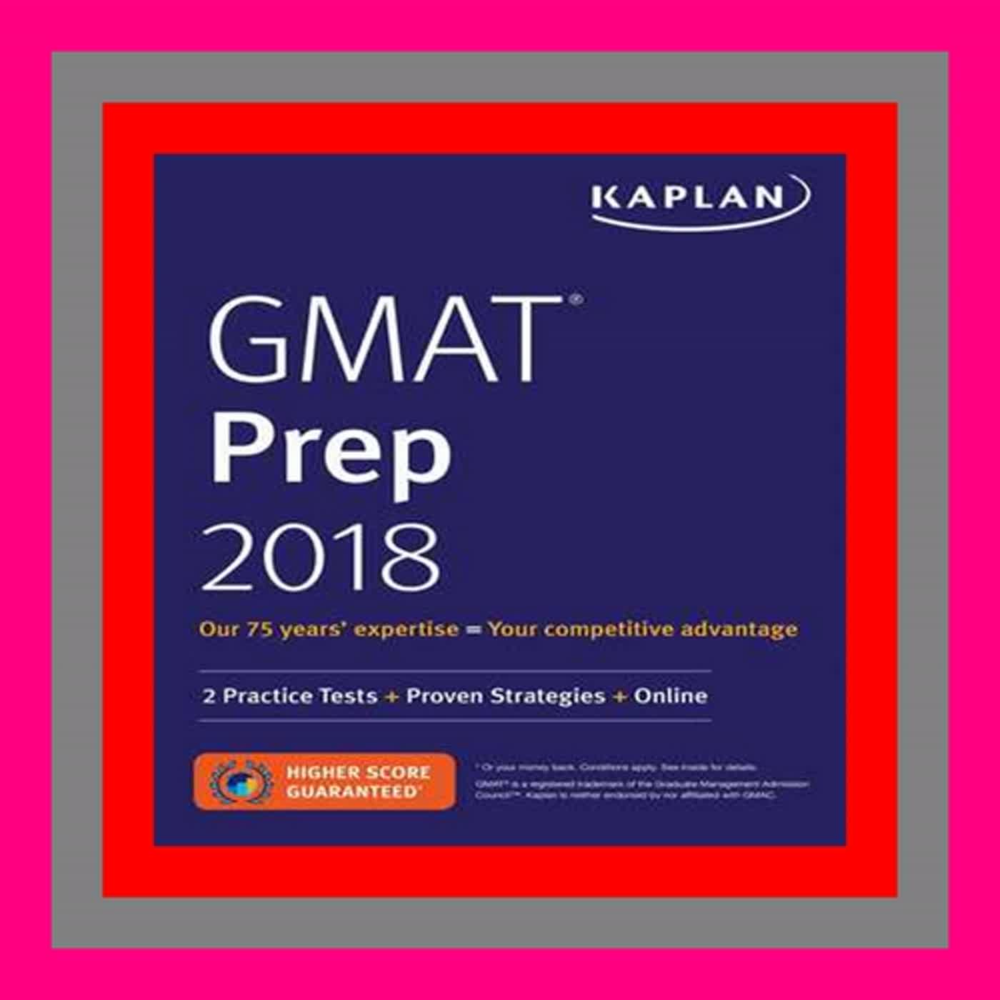 READ [EBOOK EPUB KINDLE PDF] GMAT Prep 2018 2 Practice Tests + Proven Strategies + Online (Kaplan T