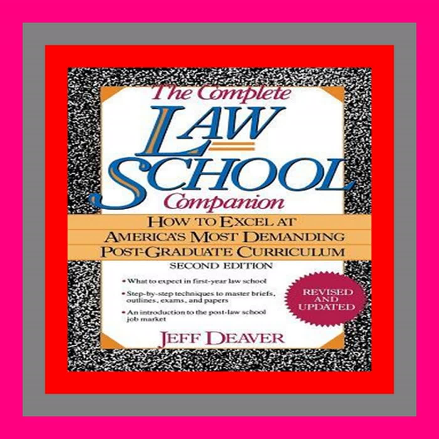 READDOWNLOAD$ The Complete Law School Companion How to Excel at America's Most Demanding Post-Gradu