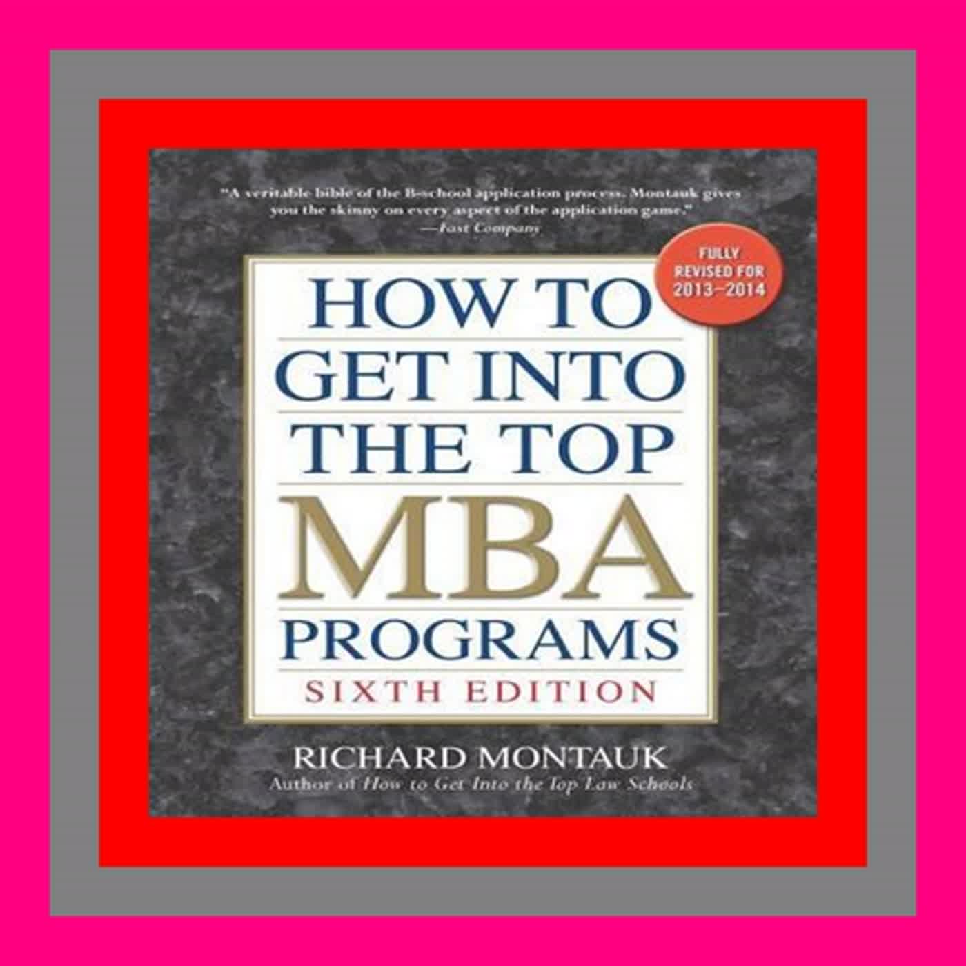 ACCESS EPUB KINDLE PDF EBOOK How to Get into the Top MBA Programs Full Pages