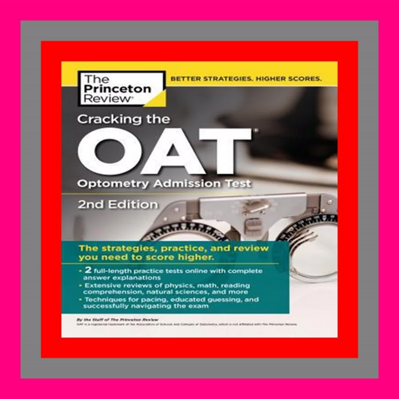 Get [EPUB KINDLE PDF EBOOK] Cracking the OAT (Optometry Admission Test)  2nd Edition 2 Practice Tes