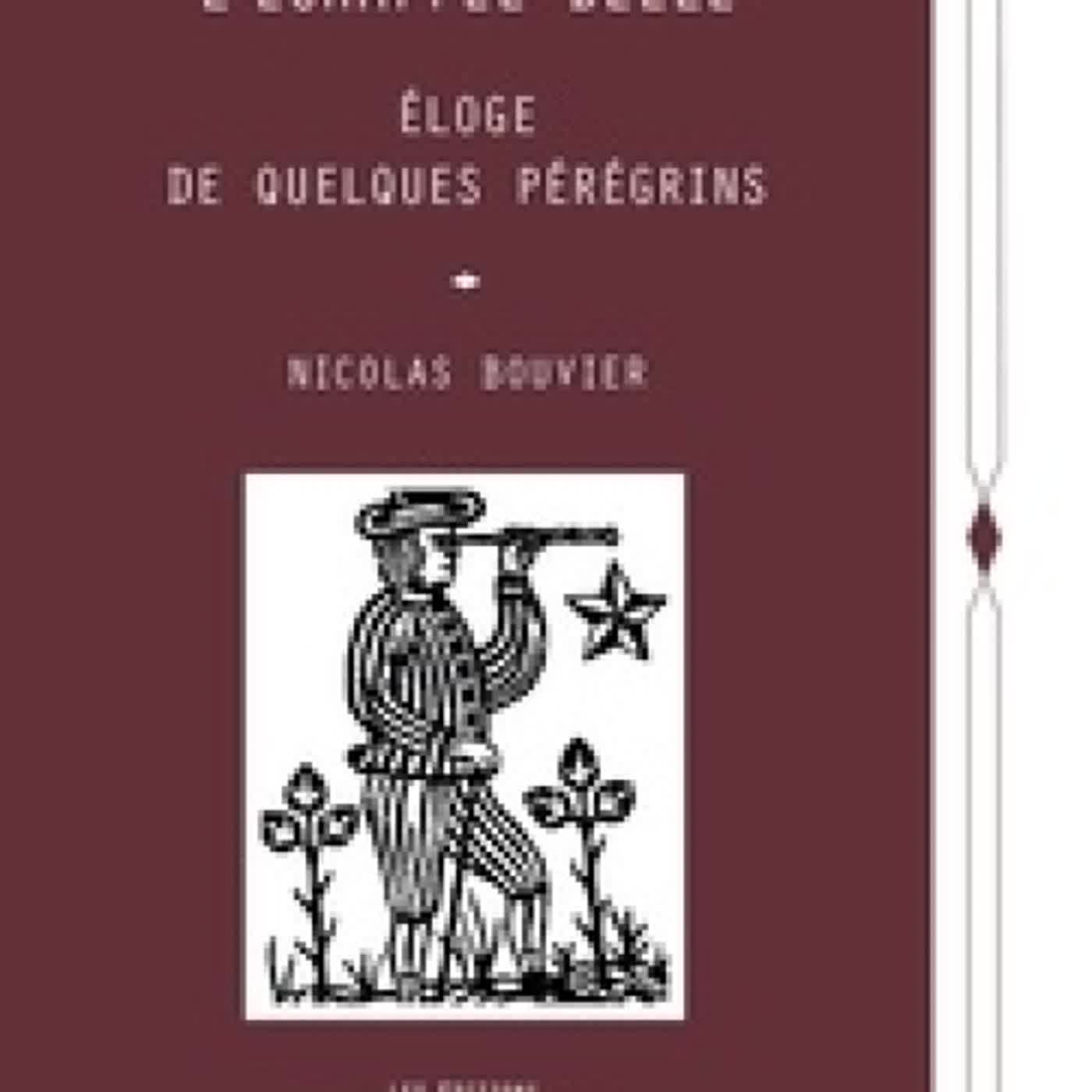 [PDF/Kindle] L'Echappée belle  - Eloge de quelques pérégrins by Nicolas Bouvier