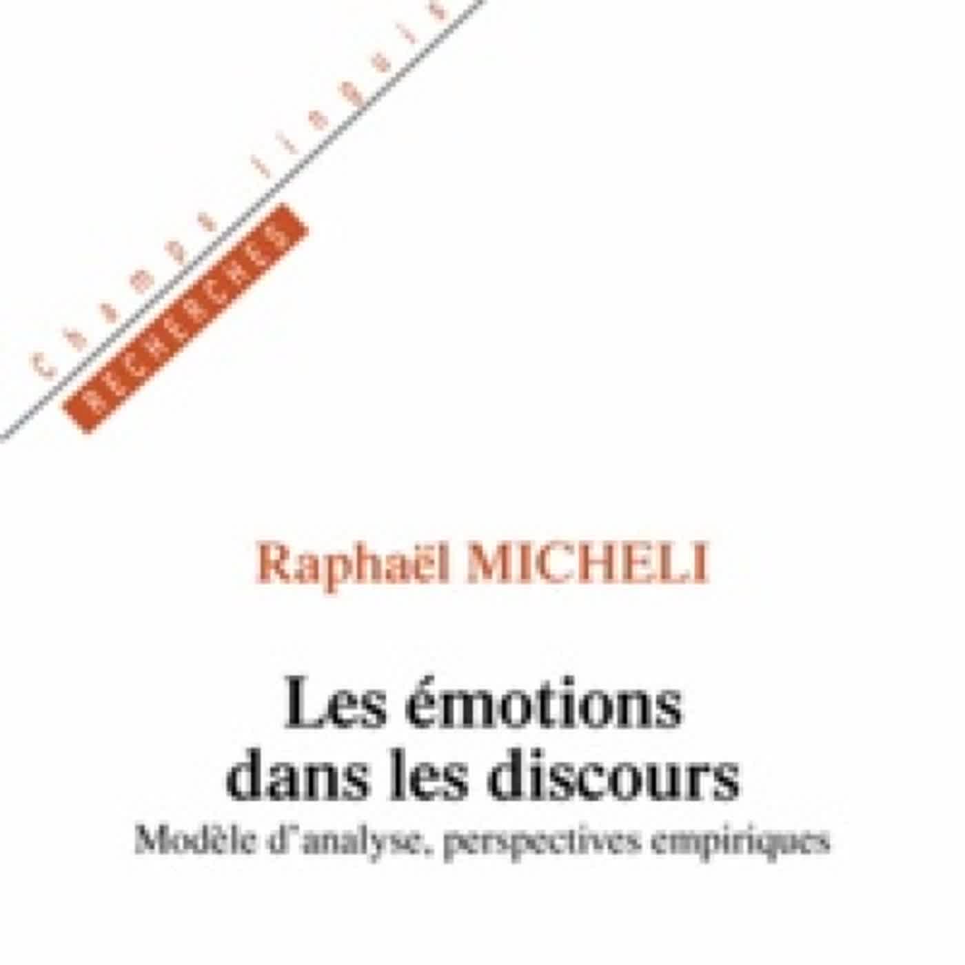 [PDF/Kindle] Les émotions dans les discours  - Modèle d'analyse, perspectives empiriques by Raphaël Micheli