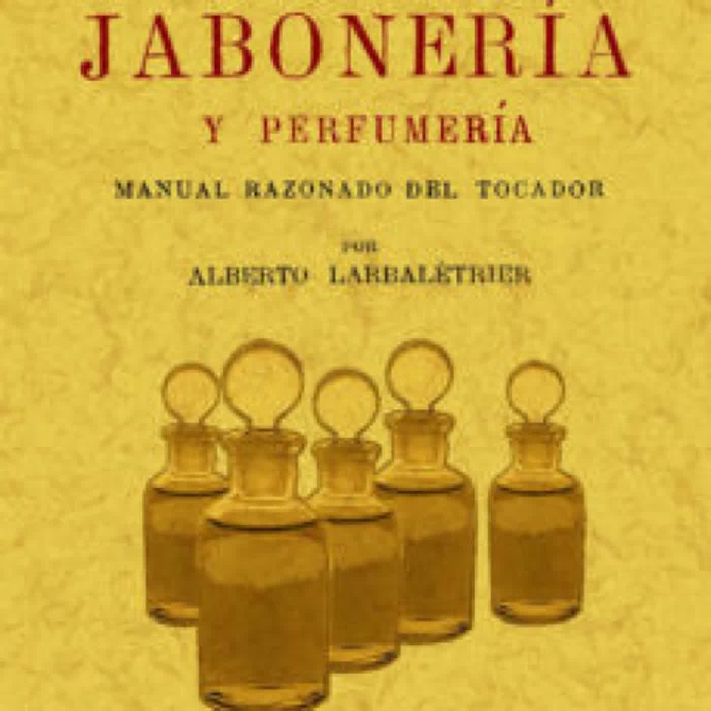 [PDF] TRATADO PRACTICO DE JABONERIA Y PERFUMERIA (ED. FACSIMIL) descargar gratis