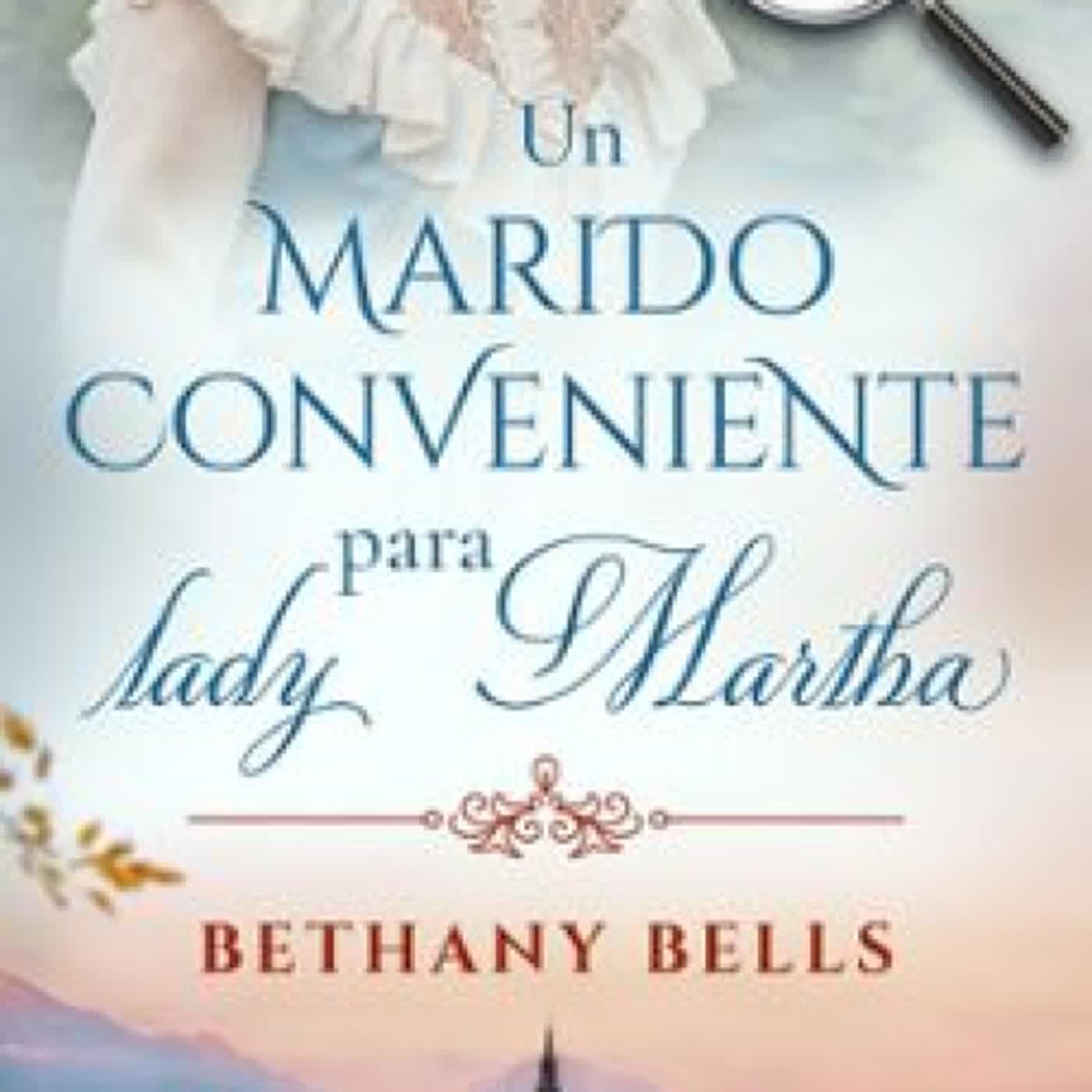 {pdf descargar} UN MARIDO CONVENIENTE PARA LADY MARTHA (HISTORIAS DE LITTLE LAKE 4)				EBOOK