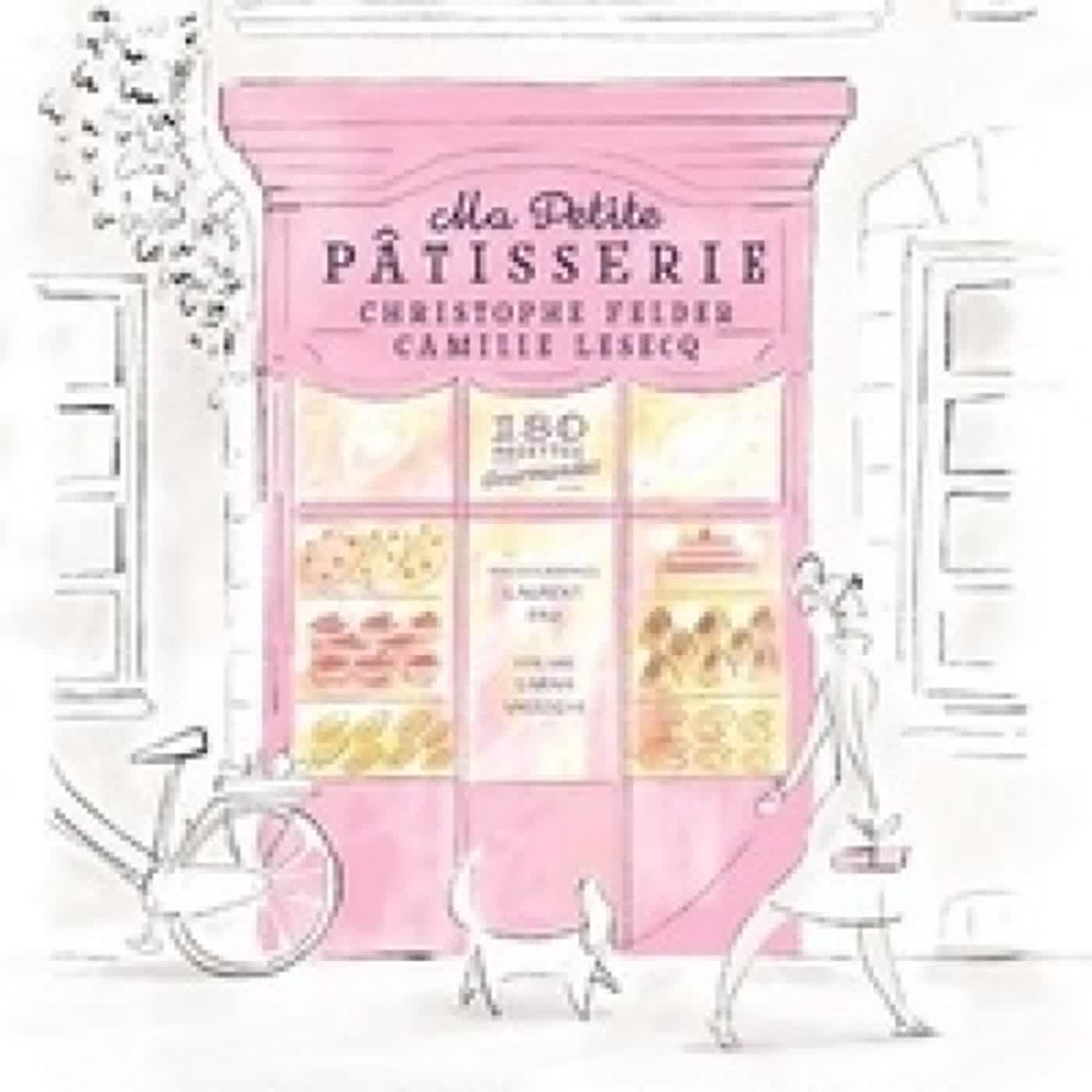 [PDF/Kindle] Ma petite pâtisserie by Christophe Felder Podcast on Firstory