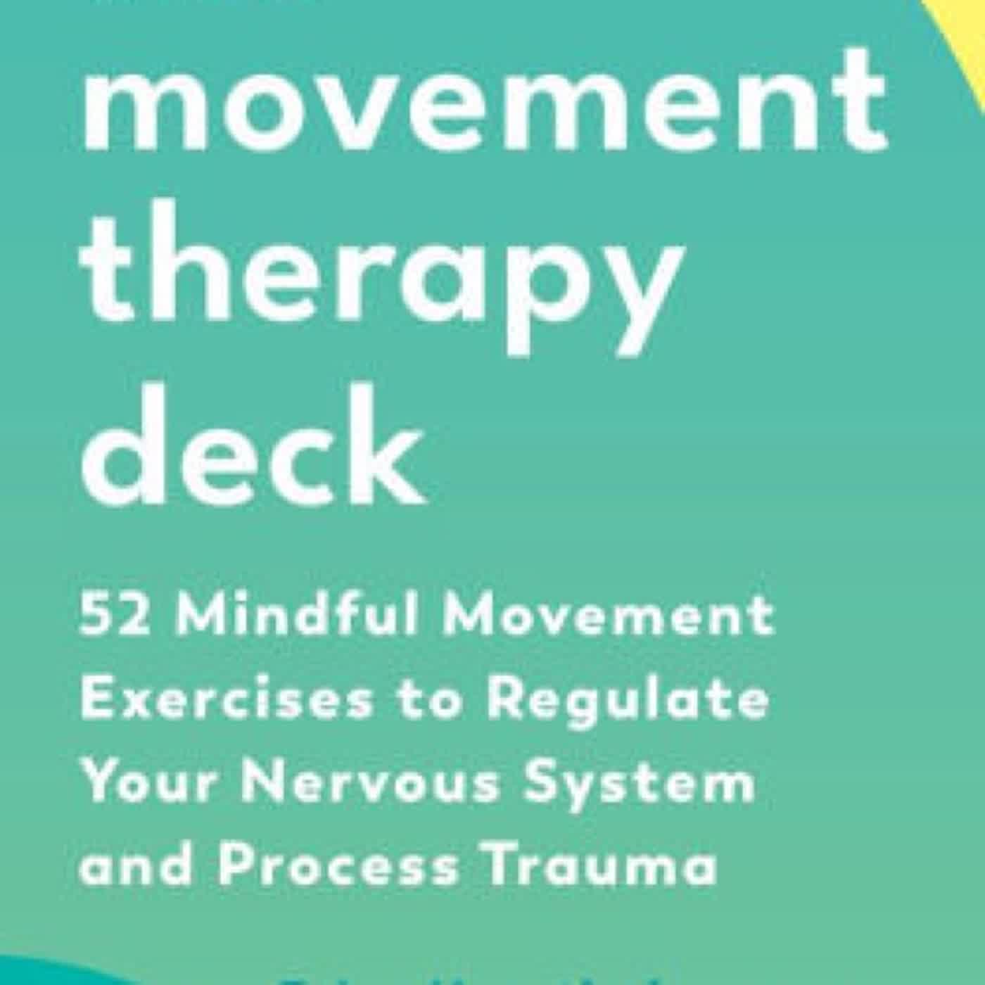 Read [Pdf]> The Movement Therapy Deck: 52 Mindful Movement Exercises to ...