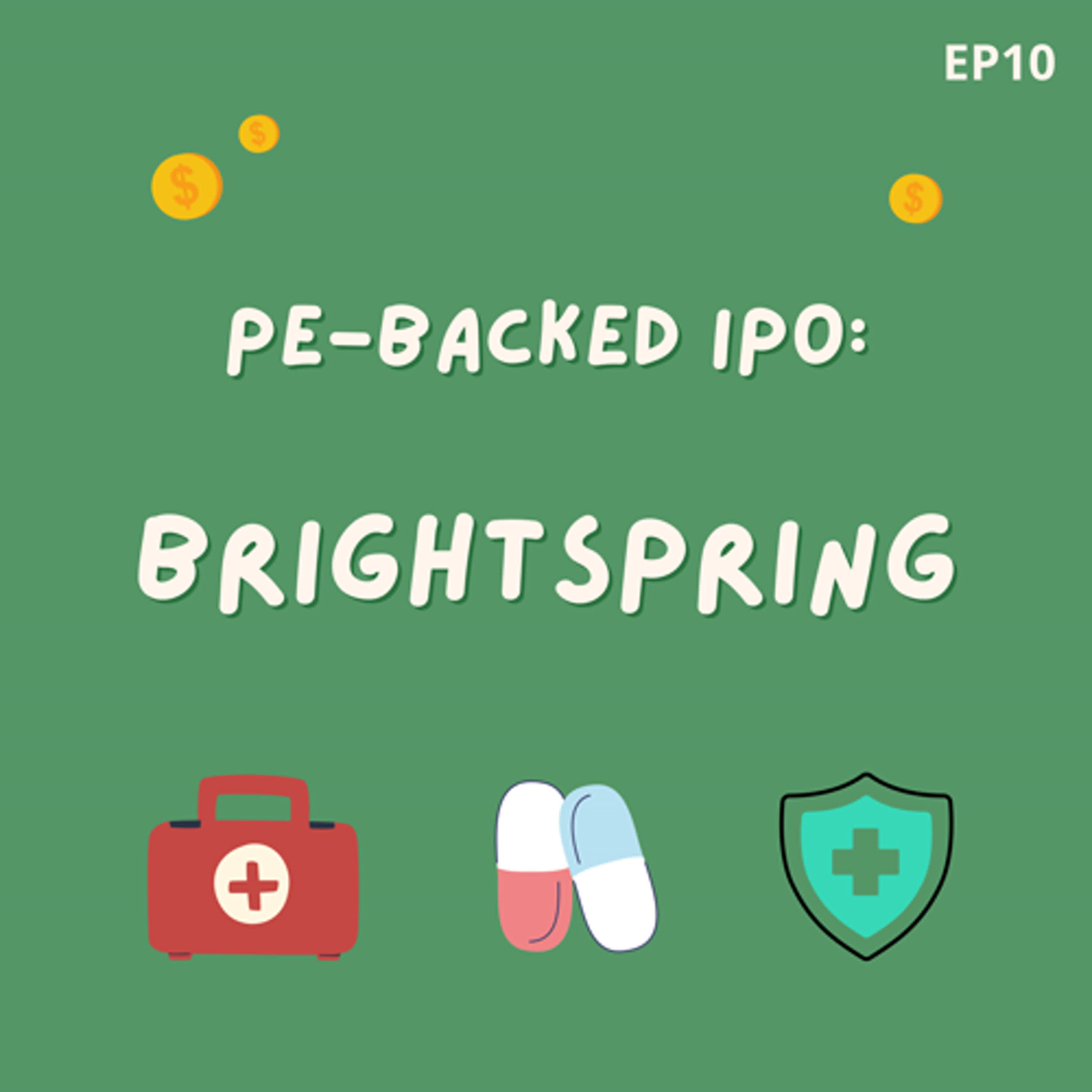 EP10 | IPO市場關閉時常見的IPO (中) PE在做什麼 & 醫療保健服務平臺BrightSpring episode artwork