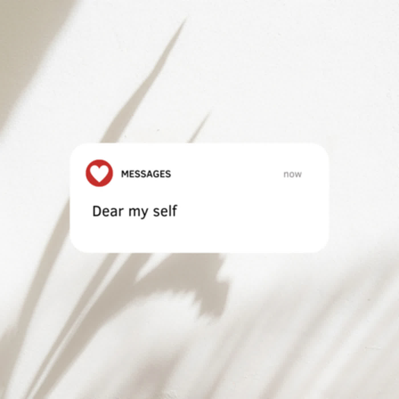 Dear my self