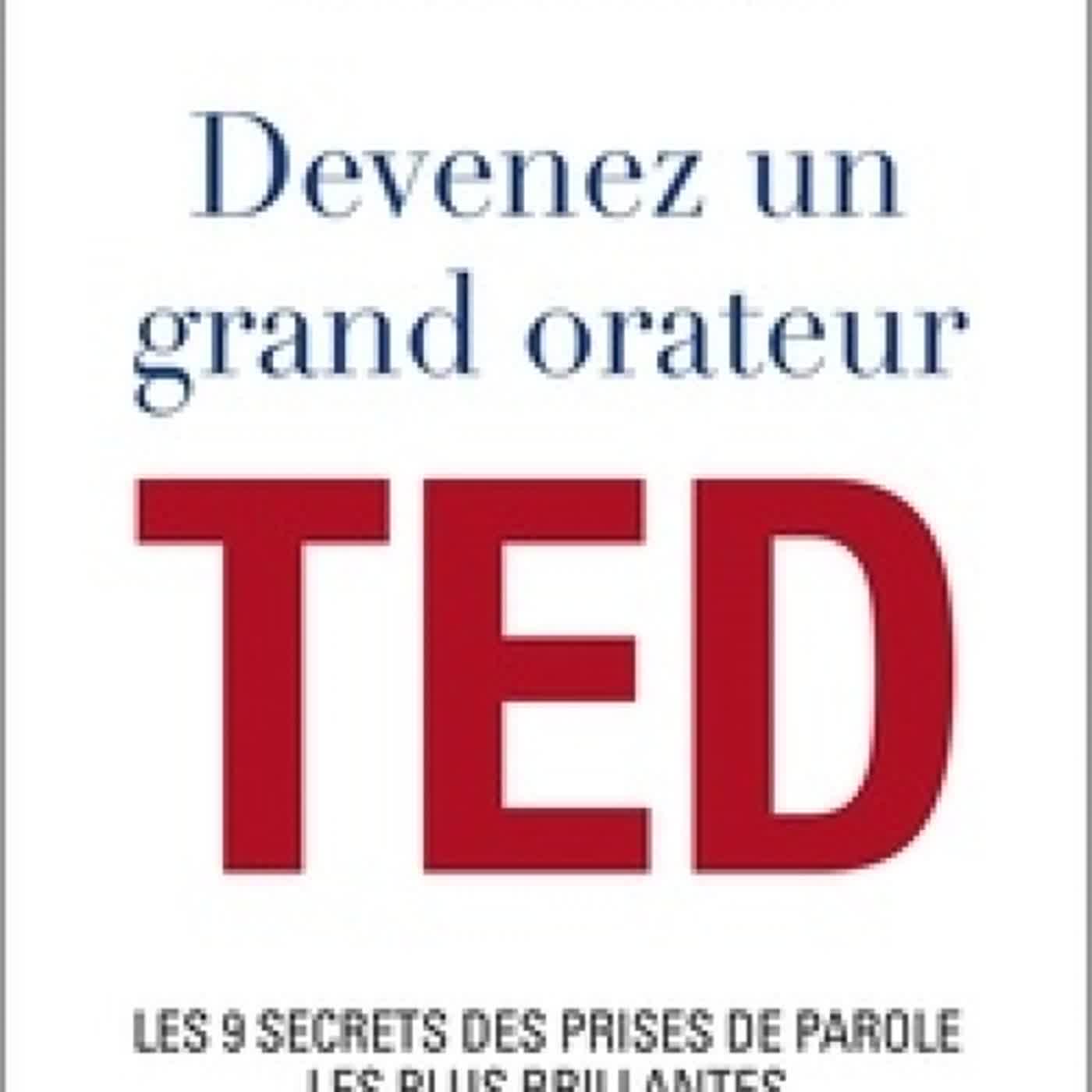 Download Pdf Devenez un grand orateur TED  - Les 9 secrets des prises de parole les plus brillantes