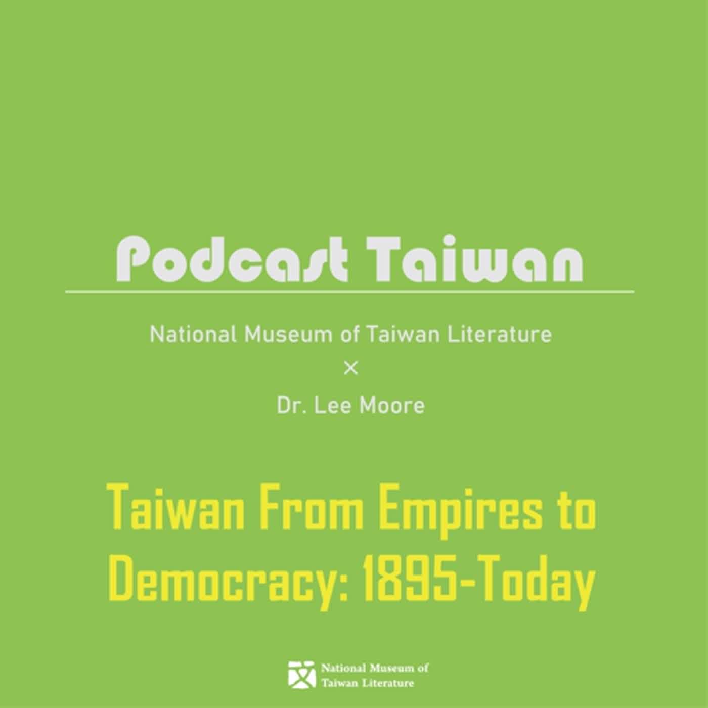 Taiwan From Empires to Democracy: 1895-Today