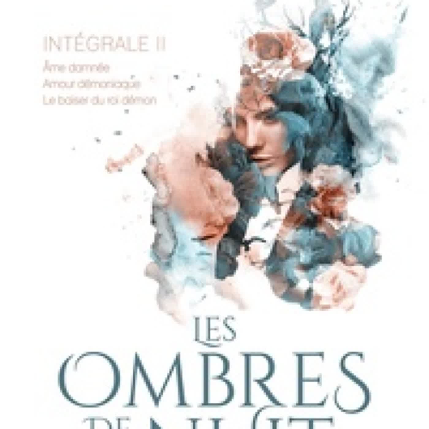 DOWNLOAD [PDF] {EPUB} Les ombres de la nuit Intégrale 2 Podcast on Firstory
