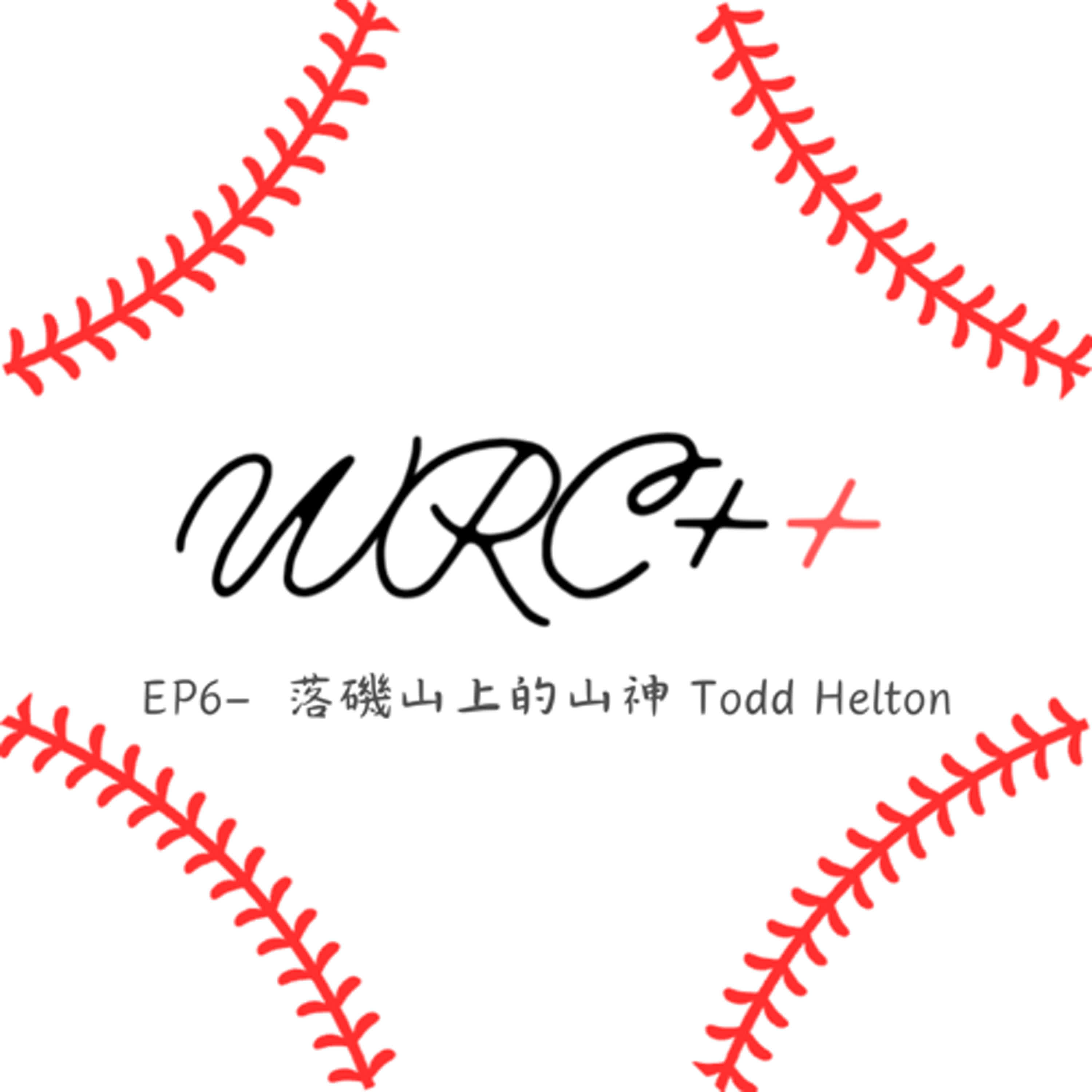 Ep6- 洛磯山上的山神 Todd Helton episode artwork