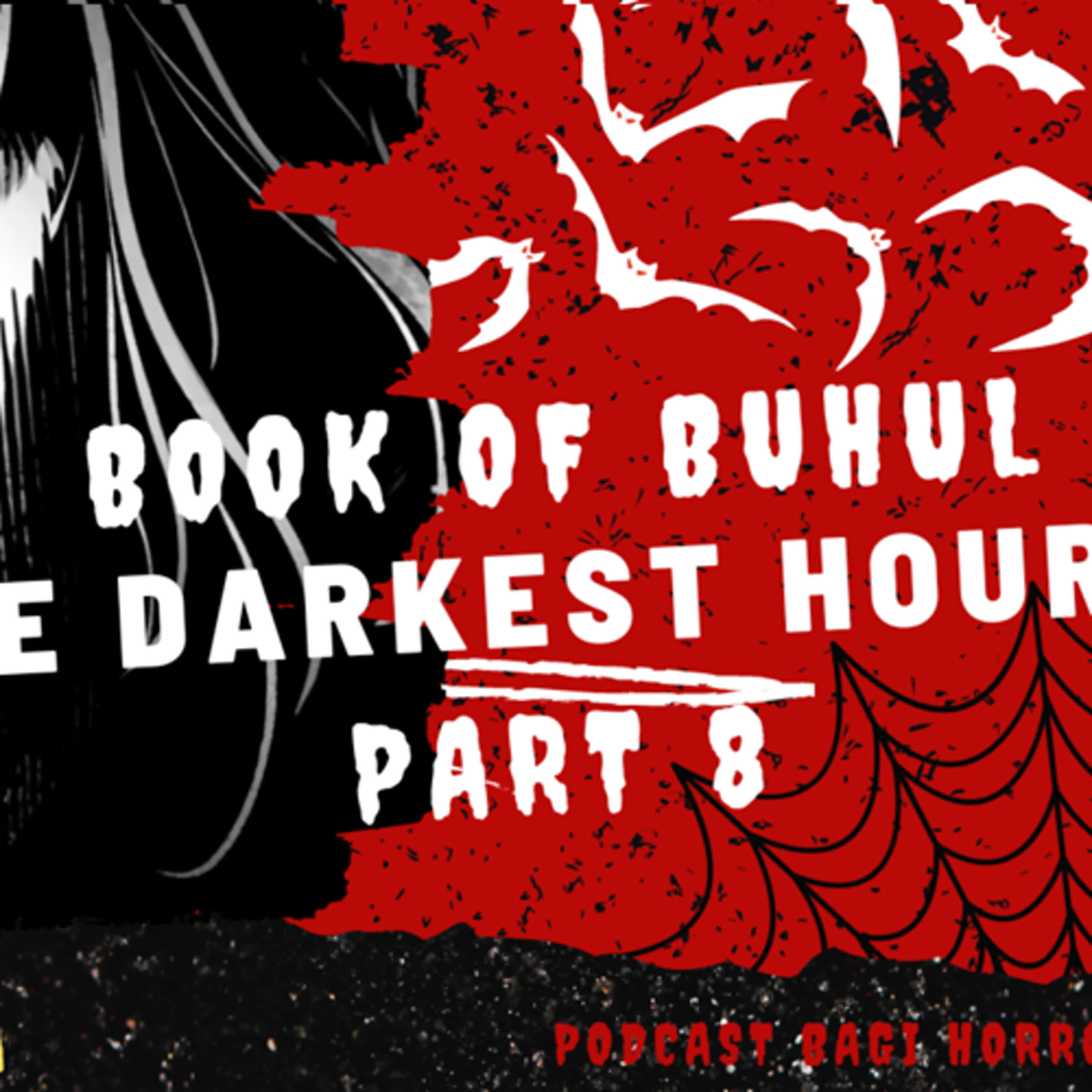 PERBURUAN DIMULAI... (BOOK OF BUHUL) PART 8 -TDHS- Podcast Bagi Horror episode artwork
